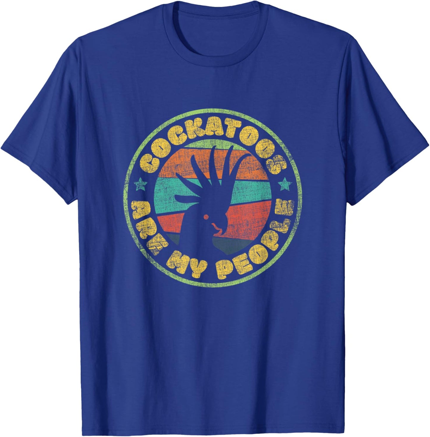 Cockatoos Are My People - Funny Parrot Cockatoo T-Shirt - T-Shirt | Royal