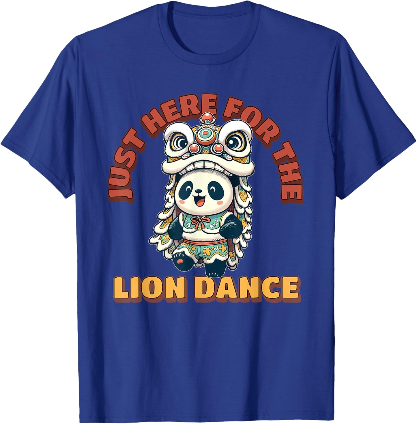 Just Here for the Lion Dance Cute Chinese New Year 2024 T-Shirt - T-Shirt | Royal