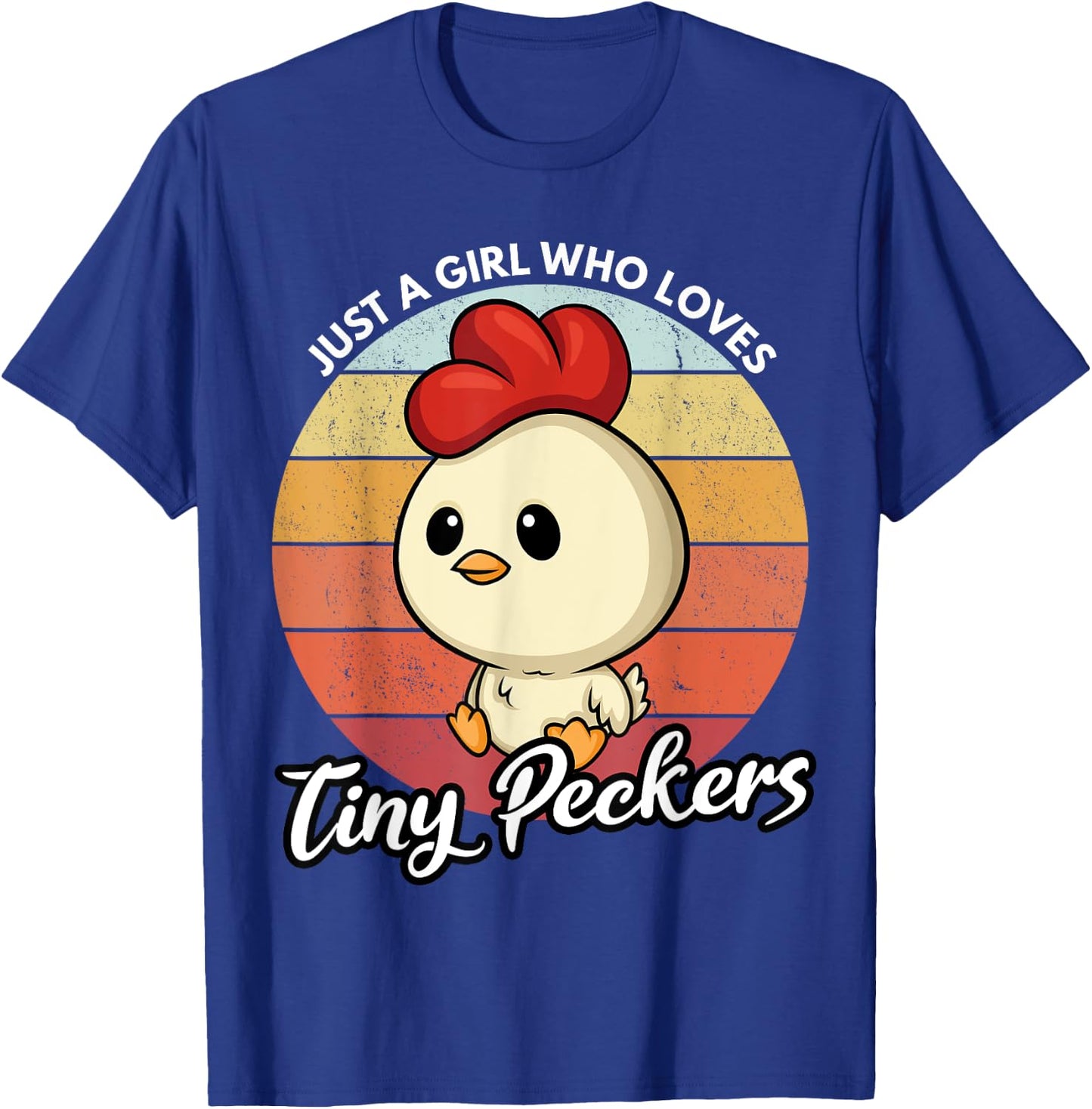Just A Girl Who Loves Tiny Peckers Funny Chicken Pun T-Shirt - T-Shirt | Royal