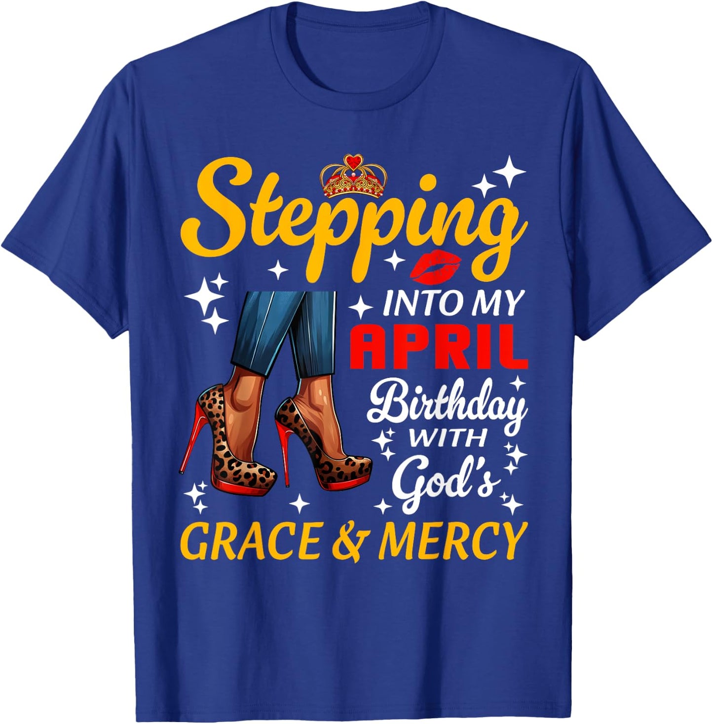Stepping Into April Birthday Black Woman Girl High Heels T-Shirt - T-Shirt | Royal