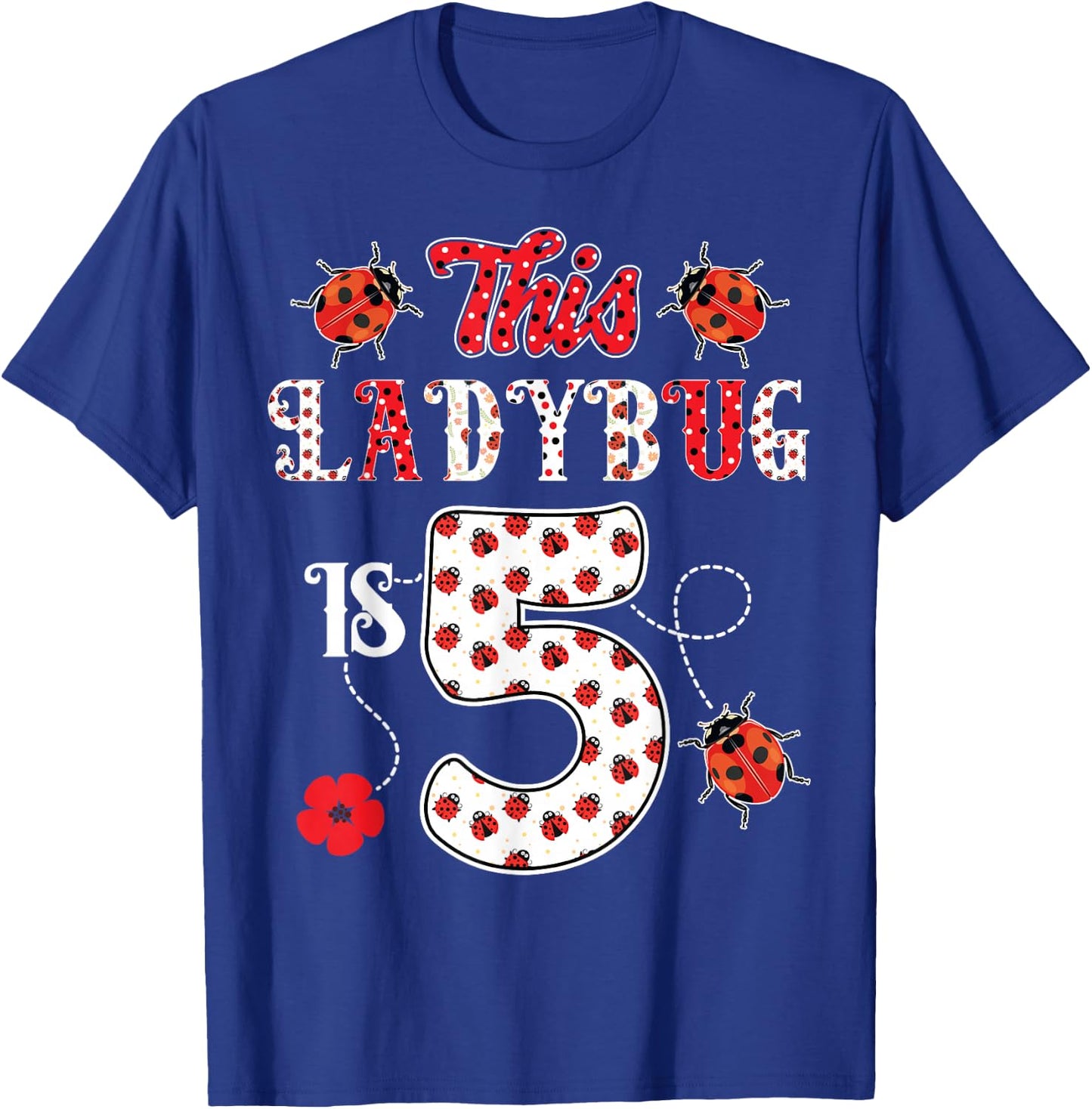 This ladybug is 5 Years old 5th Birthday Girl Family Ladybug T-Shirt - T-Shirt | Royal