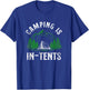 Camping Is In-Tents Tent T-Shirt - T-Shirt | Royal