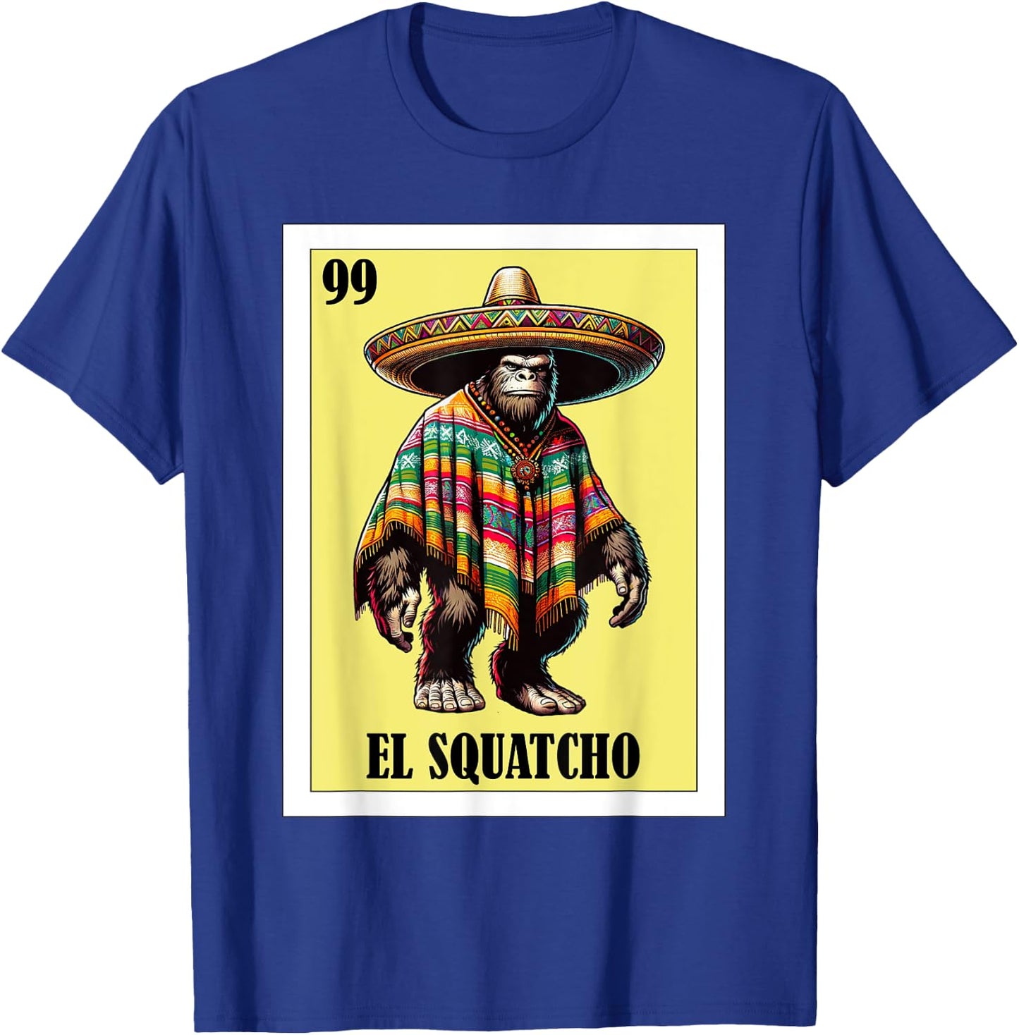 Funny Mexican Bigfoot Design - El Squatcho T-Shirt - T-Shirt | Royal