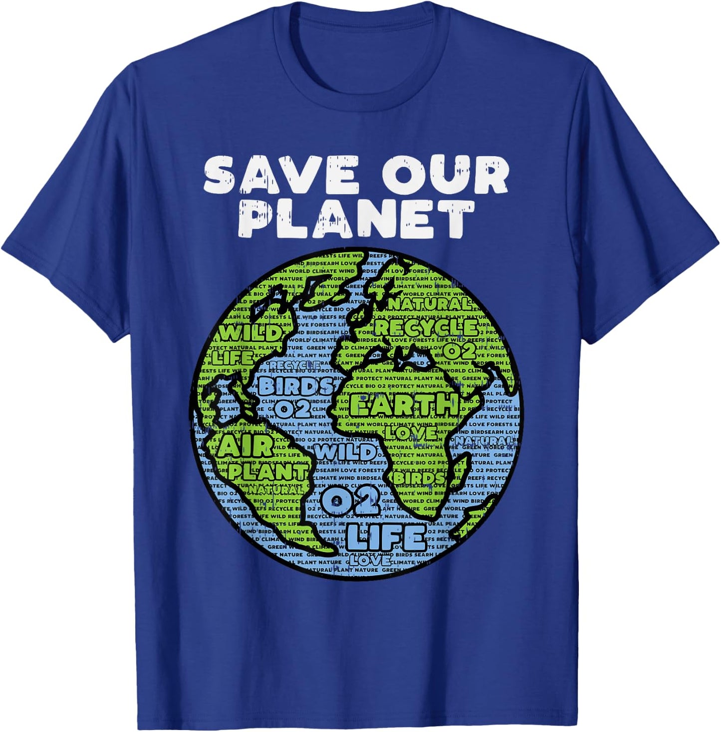 Save Our Planet Earth Day Words Environmentalist Gift T-Shirt - T-Shirt | Royal