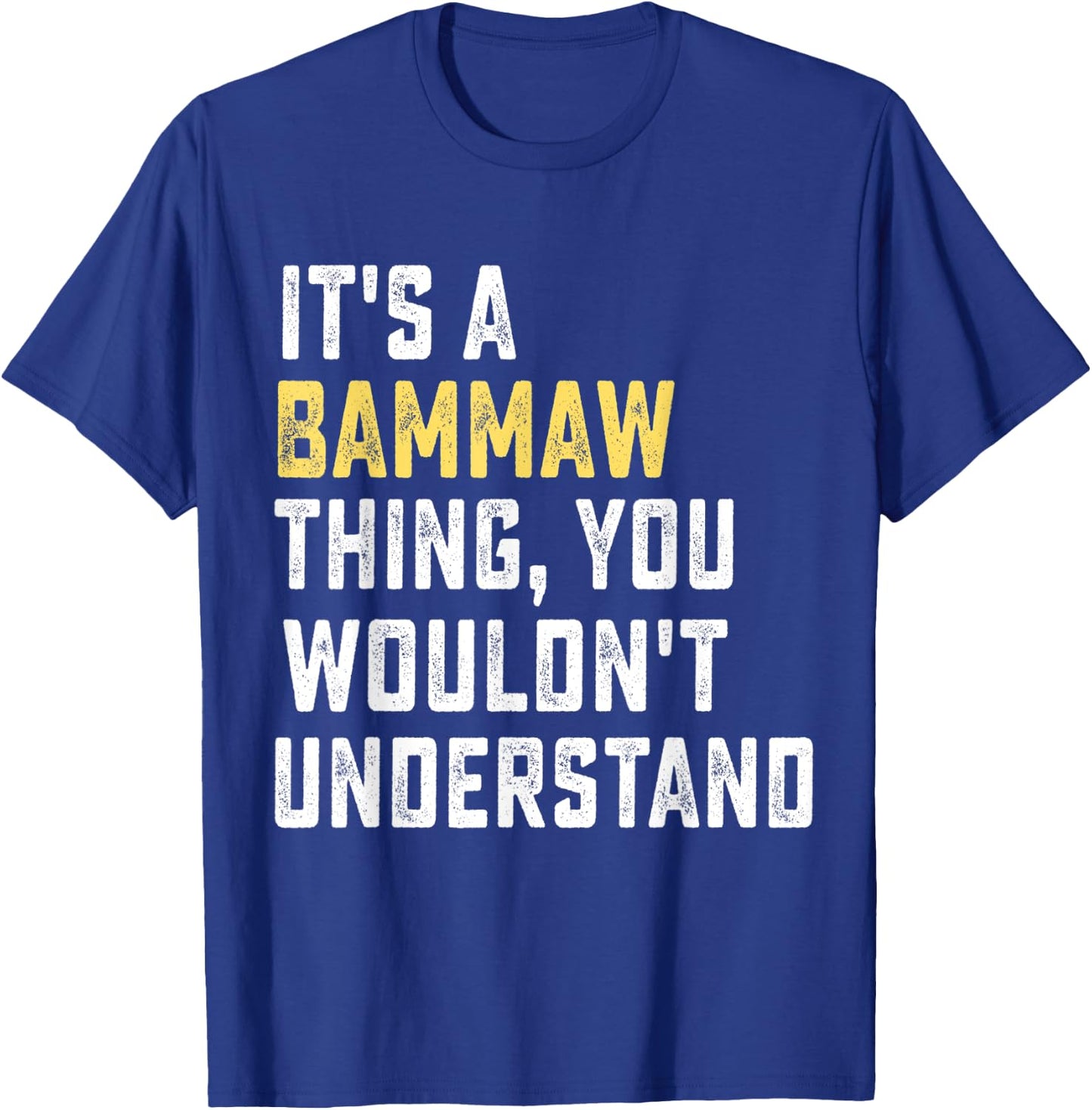It's a Bammaw Thing, You Wouldn't Understand Gift T-Shirt - T-Shirt | Royal