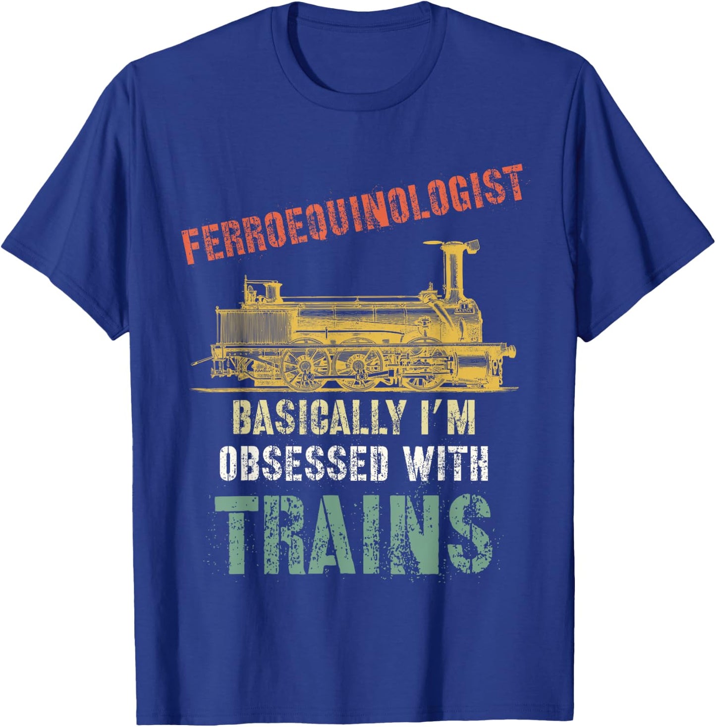 Ferroequinologist Trains Model Train Enthusiasts T-Shirt - T-Shirt | Royal