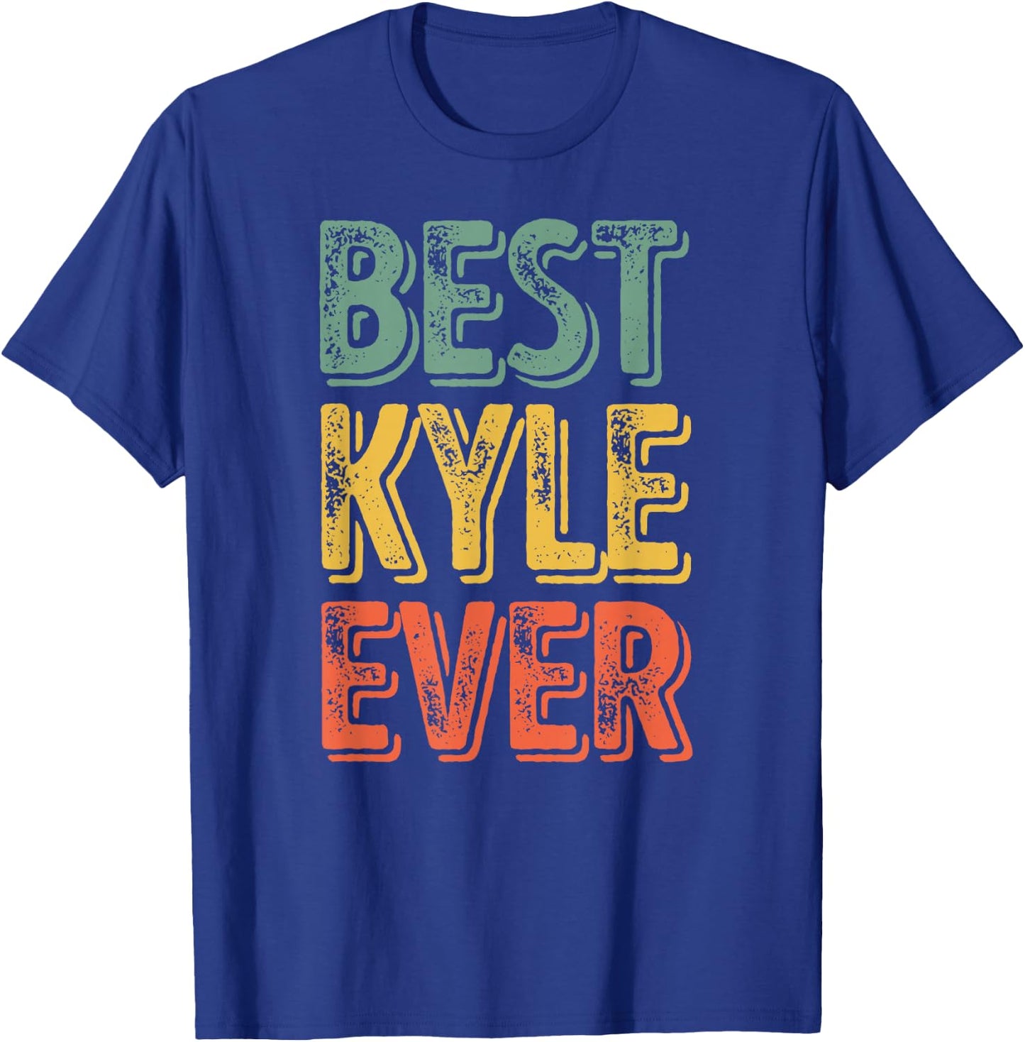 Best Kyle Ever Shirt Funny Personalized First Name Kyle T-Shirt - T-Shirt | Royal