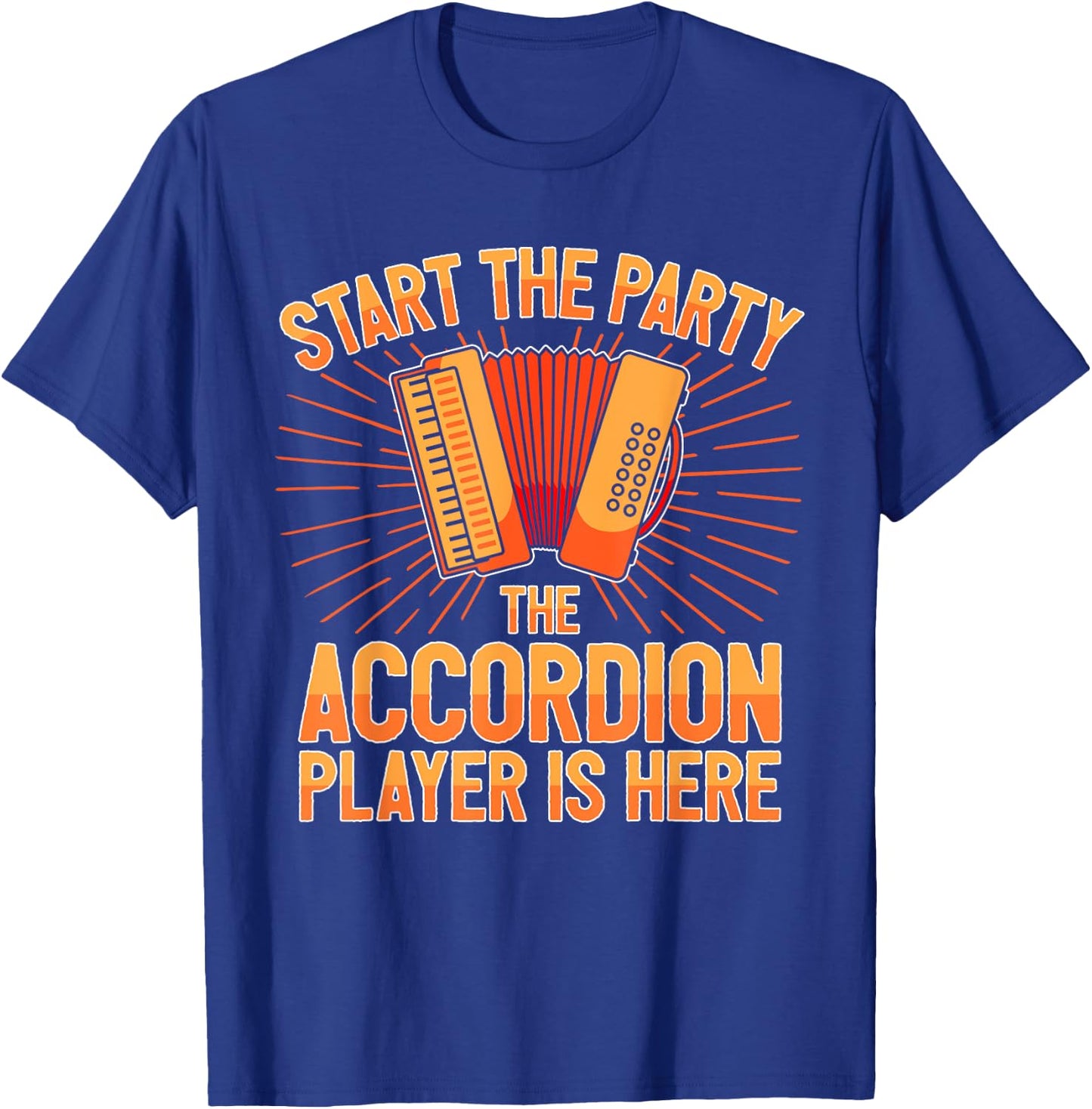 Accordionist The Accordion Player Is Here Accordion T-Shirt - T-Shirt | Royal
