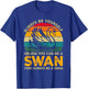 Always Be Yourself Unless You Can Be A Swan, Funny Swan T-Shirt - T-Shirt | Royal