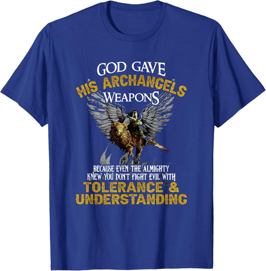 Gott gave His Archangel Weapons T-Shirt - T-Shirt | Royal