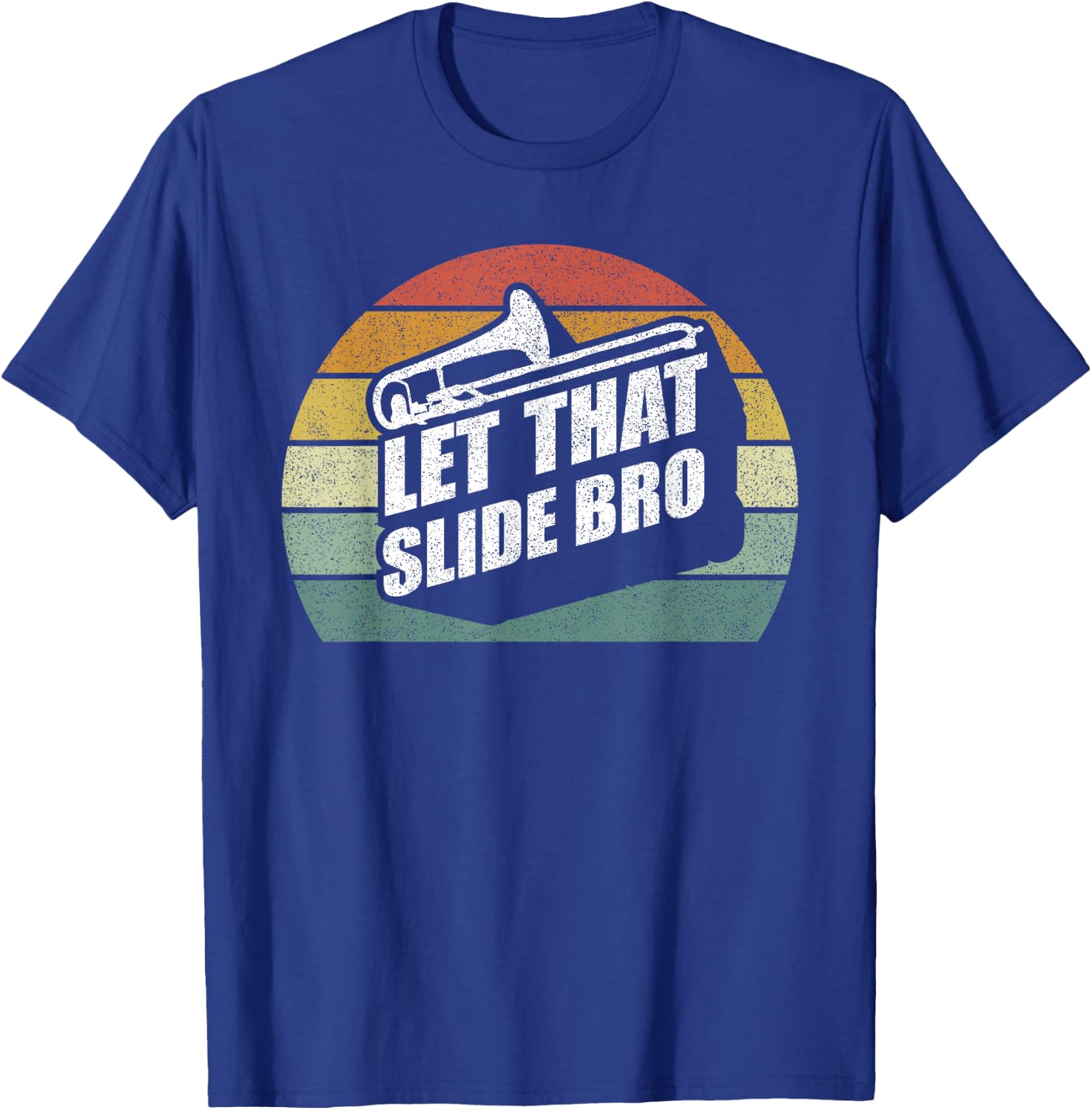 Retro Let That Slide Bro Shirt Funny Trombone Player Band T-Shirt - T-Shirt | Royal