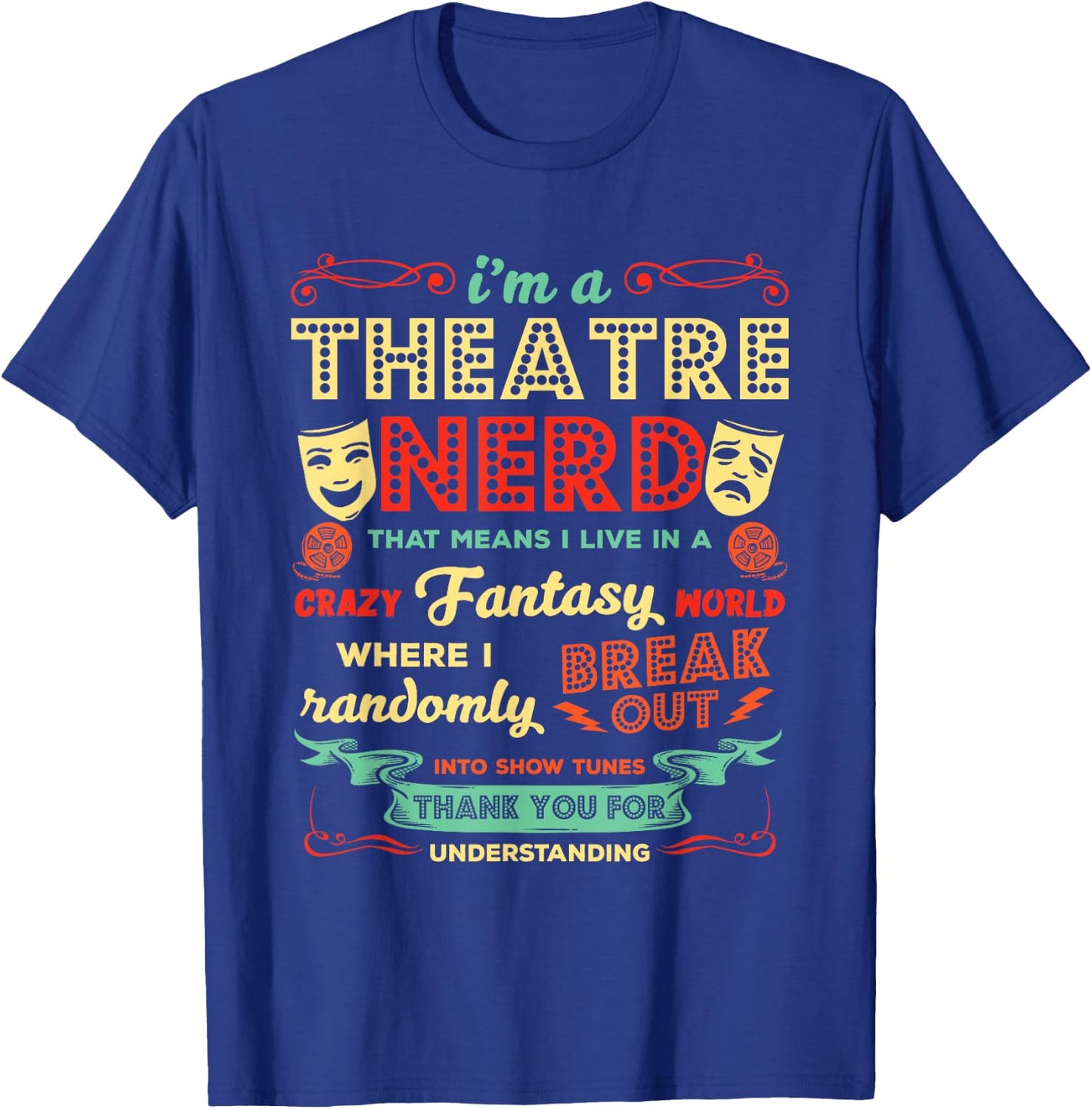 Ich bin ein Theater Nerd Funny Theatre Actor T-Shirt - T-Shirt | Royal