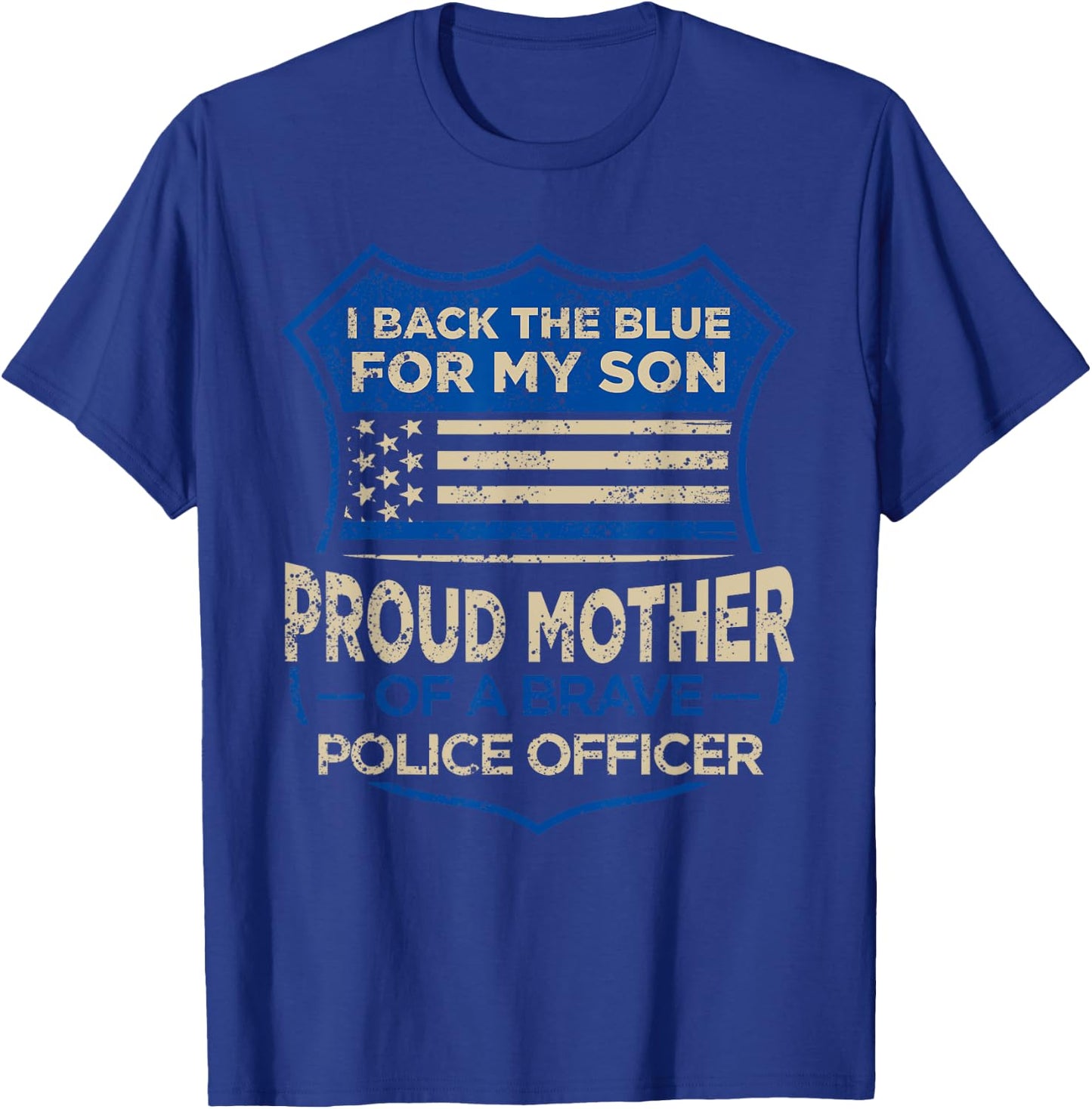 Police Officer I Back The Blue For My Son Proud Mother T-Shirt - T-Shirt | Royal