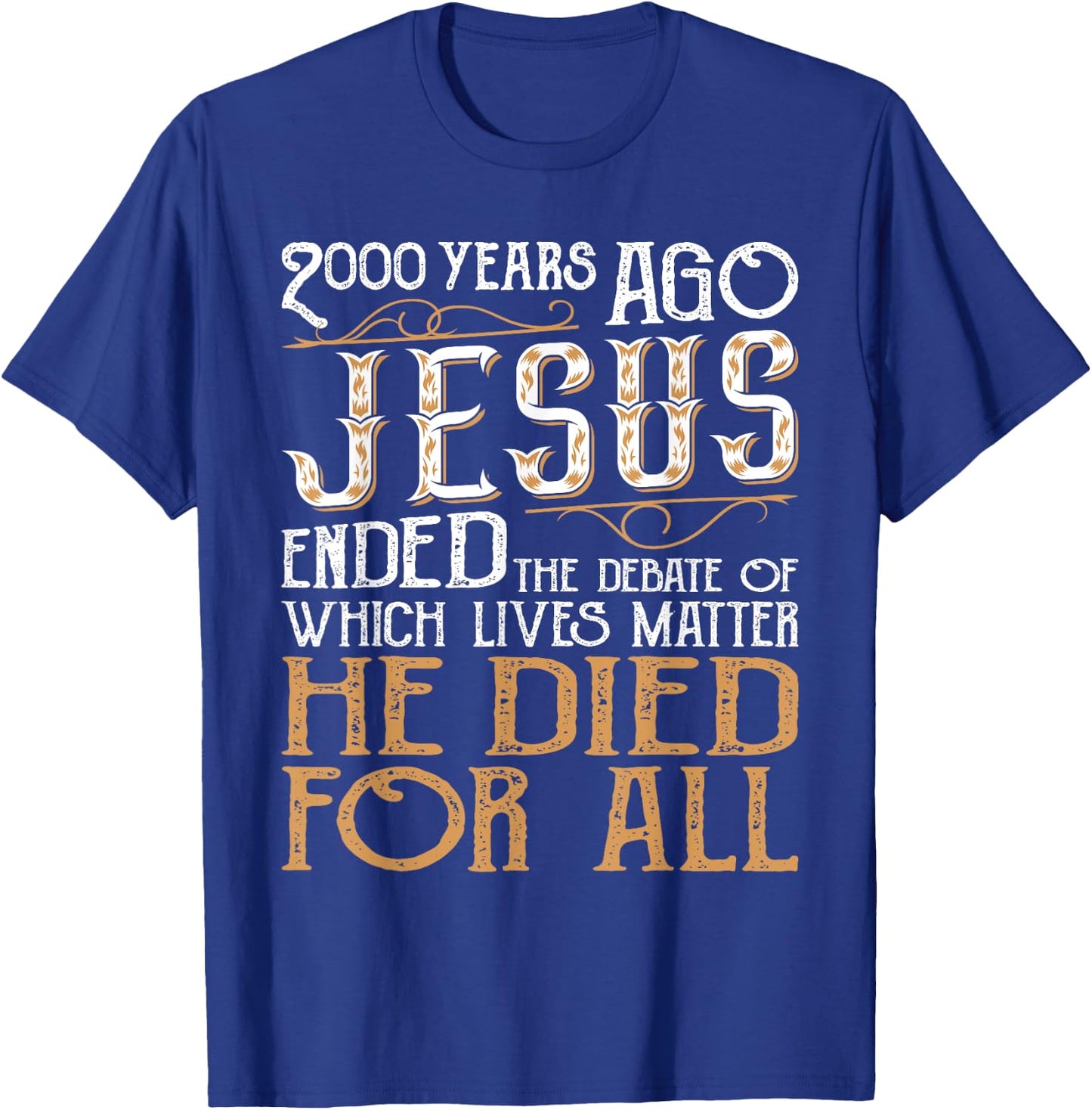 2000 Years Ago Jesus Ended The Debate - Christian Religious T-Shirt - T-Shirt | Royal