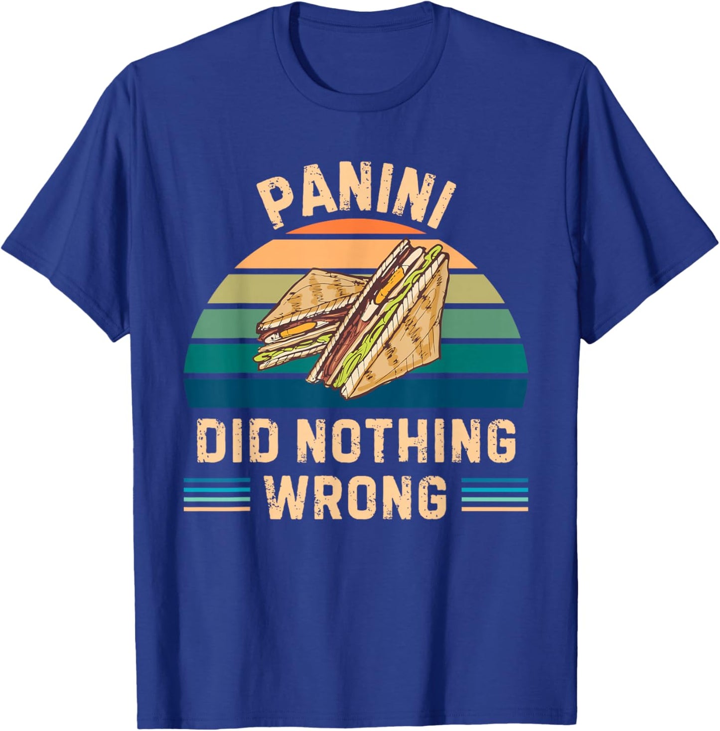 Retro Panini Did Nothing Wrong Vintage Panini Food Lover T-Shirt - T-Shirt | Royal