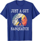 Just A Guy Who Loves Sasquatch T-Shirt - T-Shirt | Royal