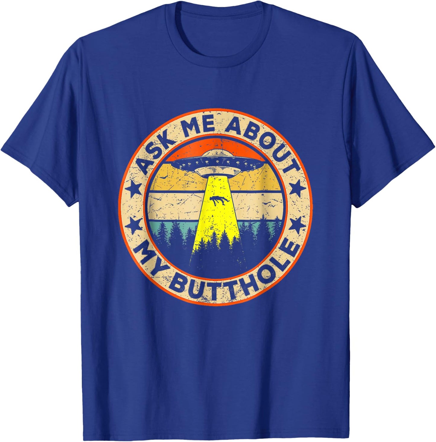 Ask Me About My Butthole Funny UFO Alien Abduction Vintage T-Shirt - T-Shirt | Royal