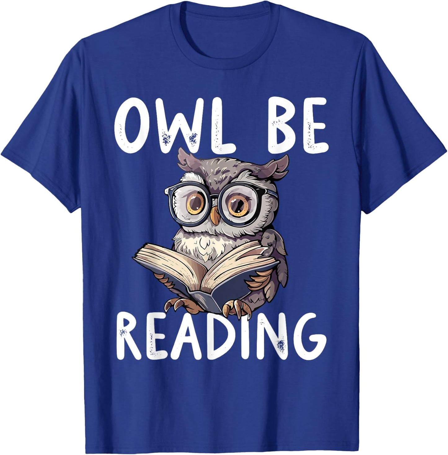 Owl Be Reading Librarian Literature Night Reader T-Shirt - T-Shirt | Royal