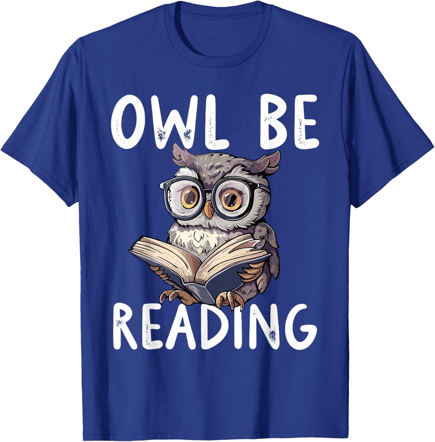 Owl Be Reading Librarian Literature Night Reader T-Shirt - T-Shirt | Royal