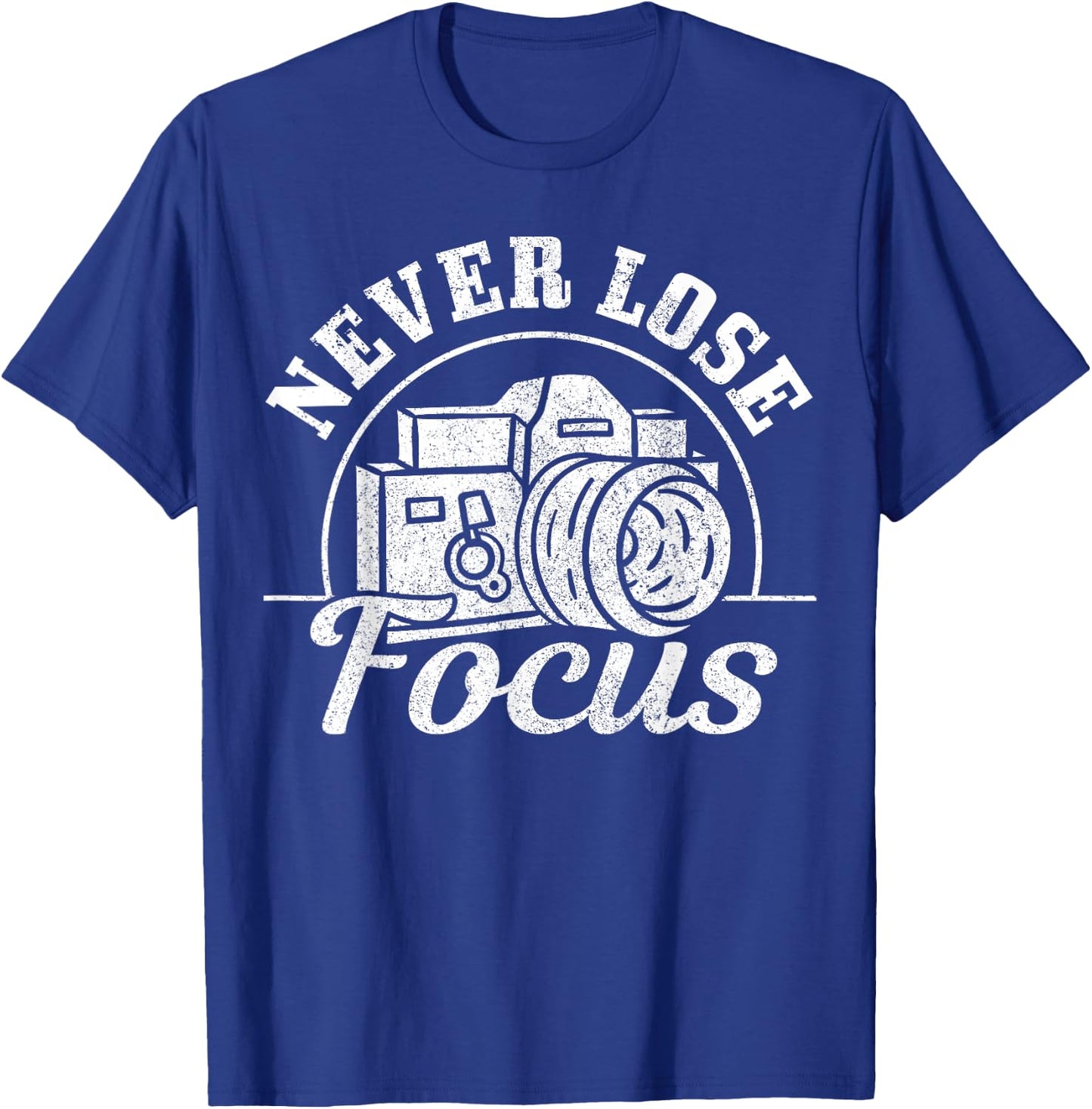 Photographer Gift Never Lose Focus Camera Funny Photography T-Shirt - T-Shirt | Royal