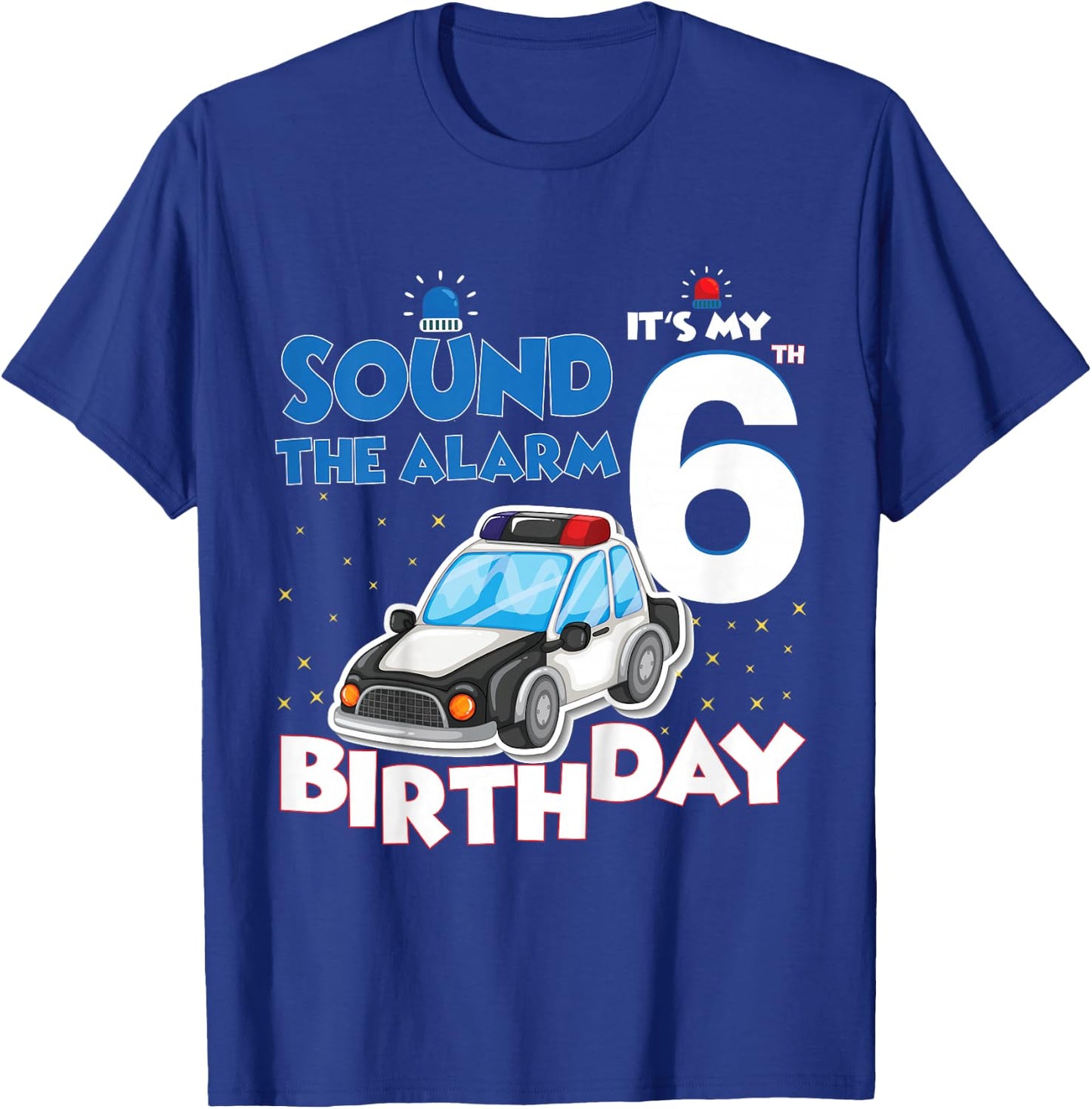 Sound The Alarm It's My 6th Birthday 6 Years Old Policeman T-Shirt - T-Shirt | Royal