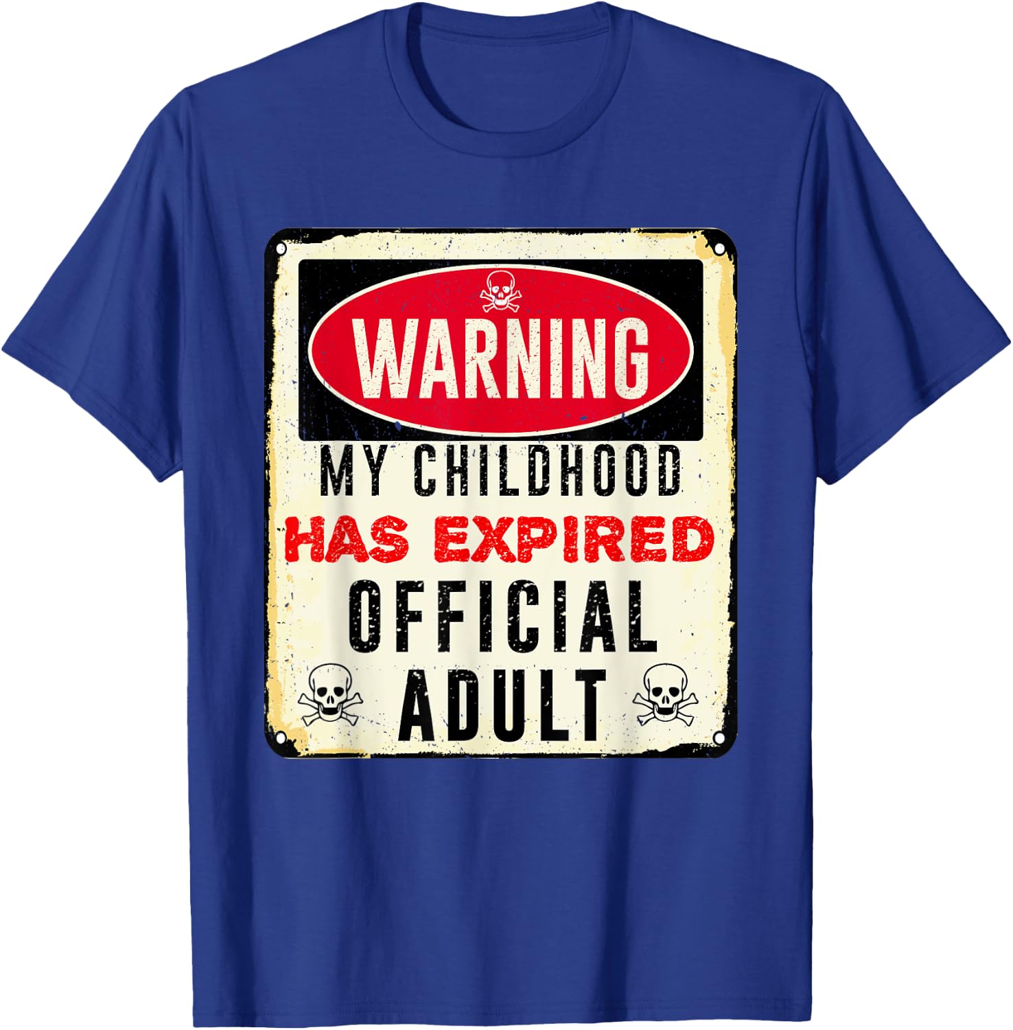 Warning my childhood has expired official adult 18 birthday T-Shirt - T-Shirt | Royal