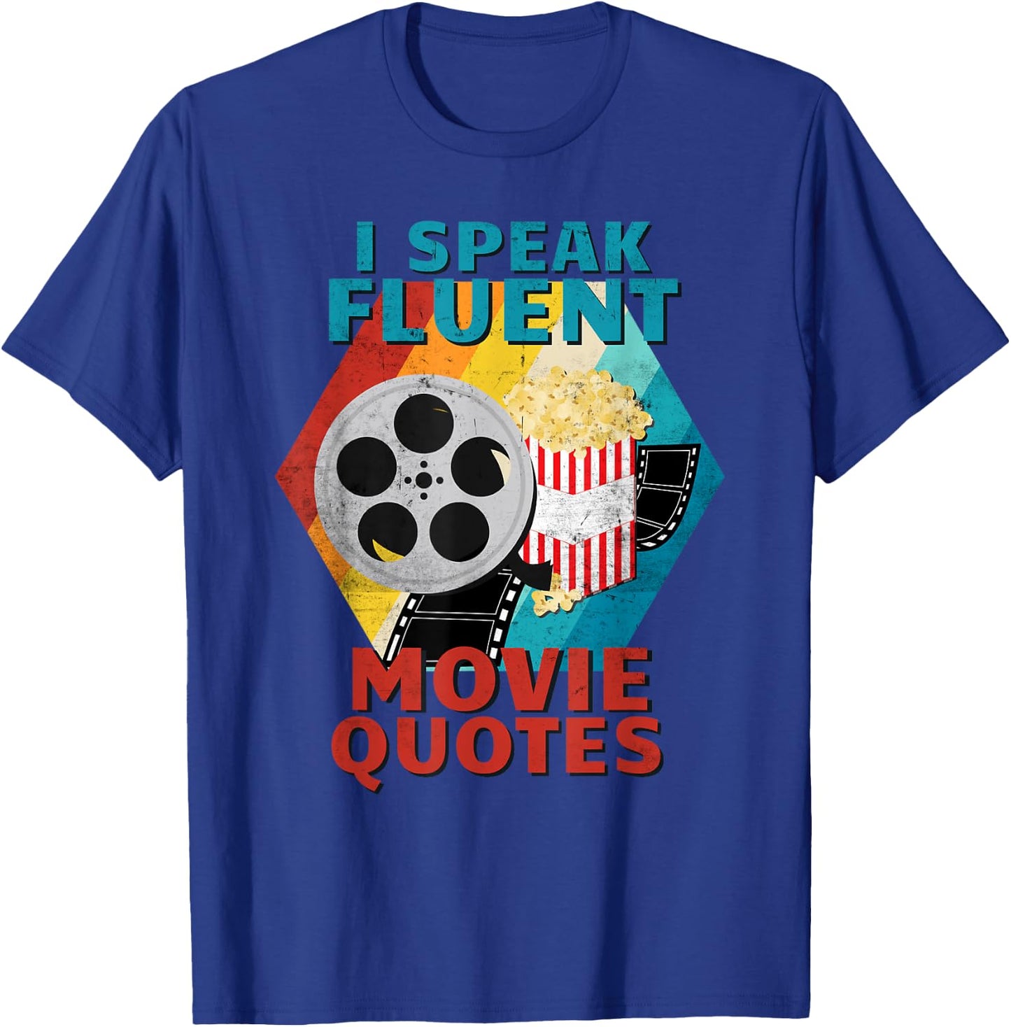 I Speak Fluent Movie Quotes Funny Retro Vintage Movie Lover T-Shirt - T-Shirt | Royal
