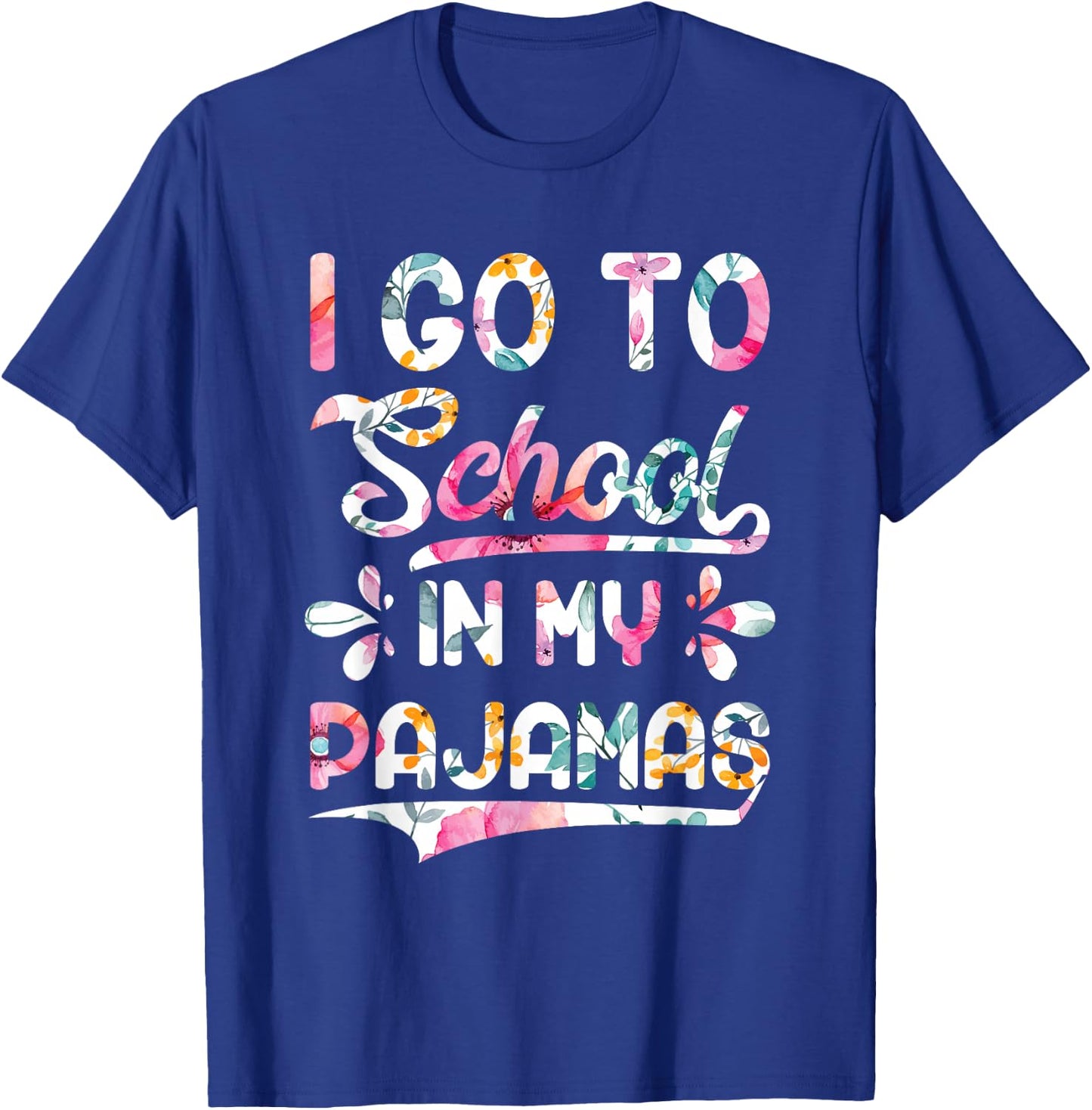 I Go To School In My Pajamas Home Online Virtual Floral Gift T-Shirt - T-Shirt | Royal