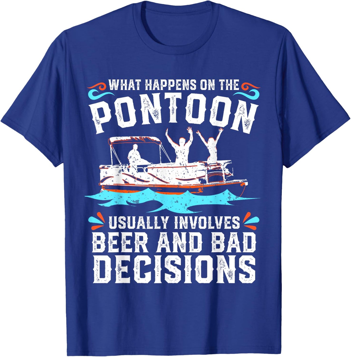 What Happens On The Pontoon Boat Lake Life Boating Beer Gift T-Shirt - T-Shirt | Royal