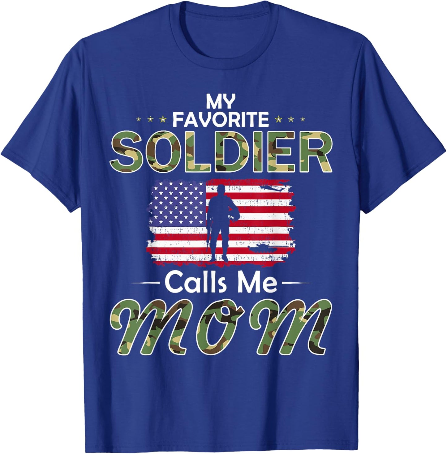 My Favorite Soldier Calls Me Mom-Proud Army Mom T-Shirt - T-Shirt | Royal