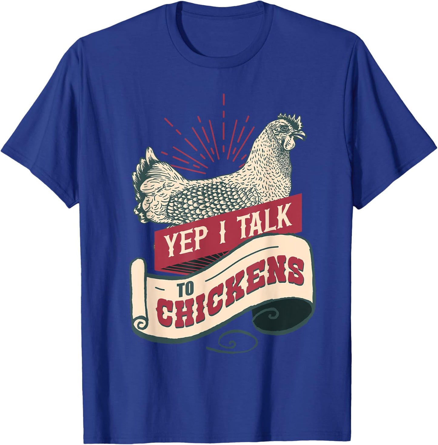 Yep I Talk To Chickens Vintage Style Shirt Chicken T-Shirt - T-Shirt | Royal