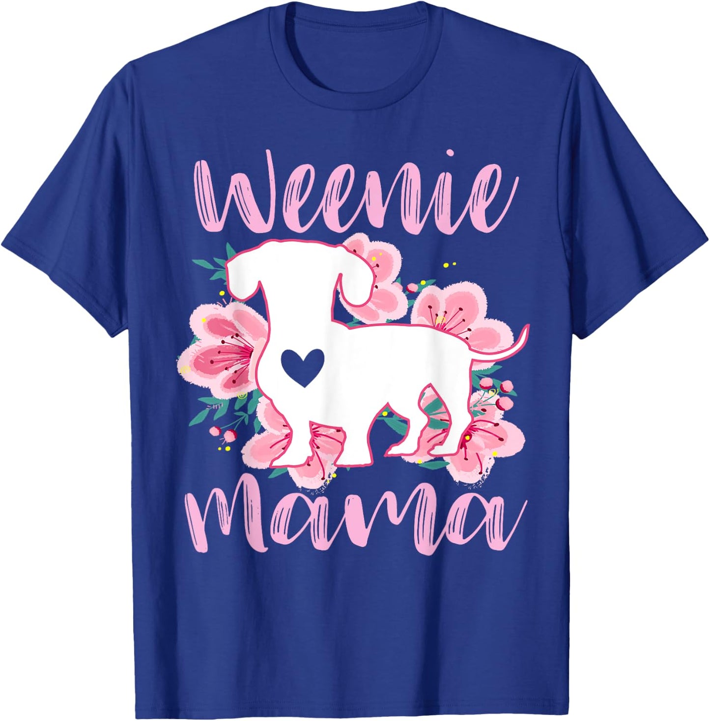 Dachshund Mama Wiener Dog Pink Flowers Cute Weenie Mom T-Shirt - T-Shirt | Royal
