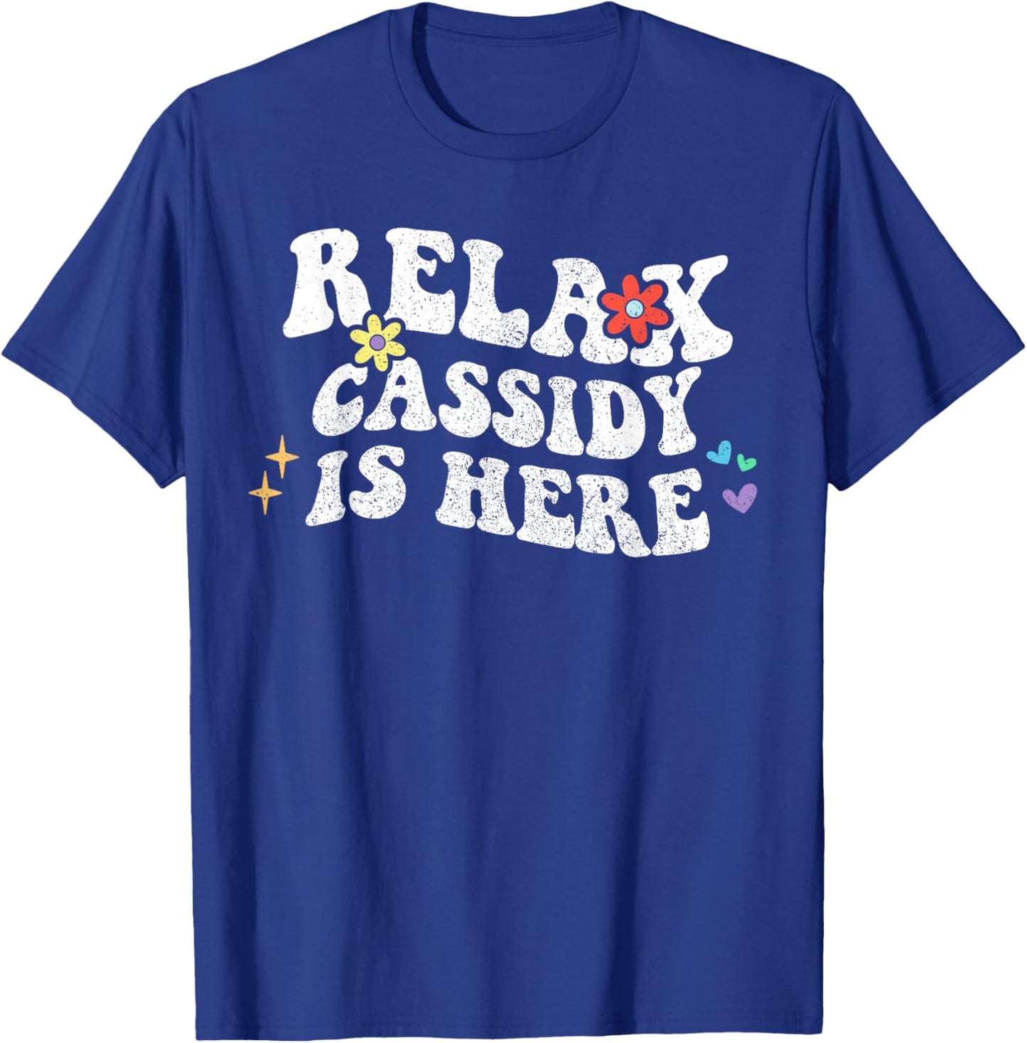 Personalized First Name outfit Retro Groovy Relax Cassidy Is Here Funny Mother's Day Name T-Shirt - T-Shirt | Royal