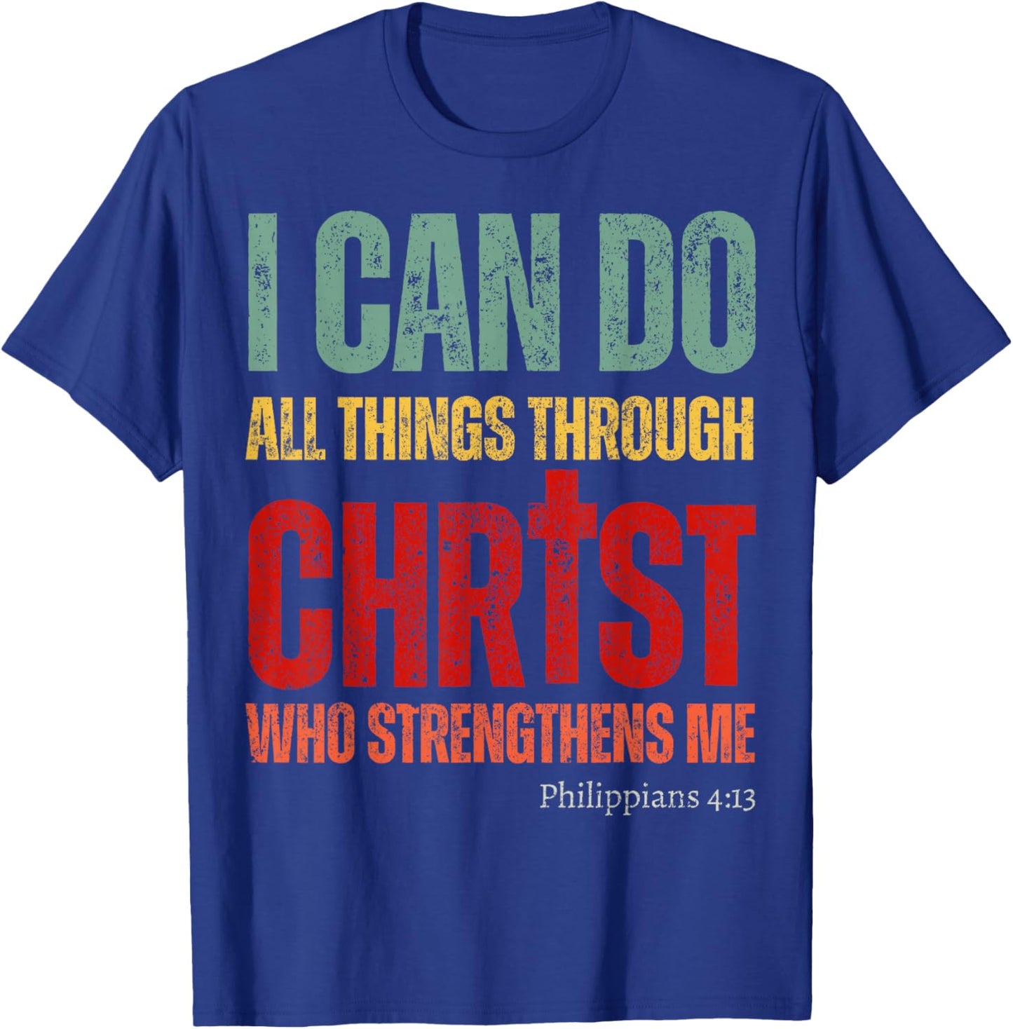 Vintage Christian I Can Do All Things Through Christ Faith T-Shirt - T-Shirt | Royal