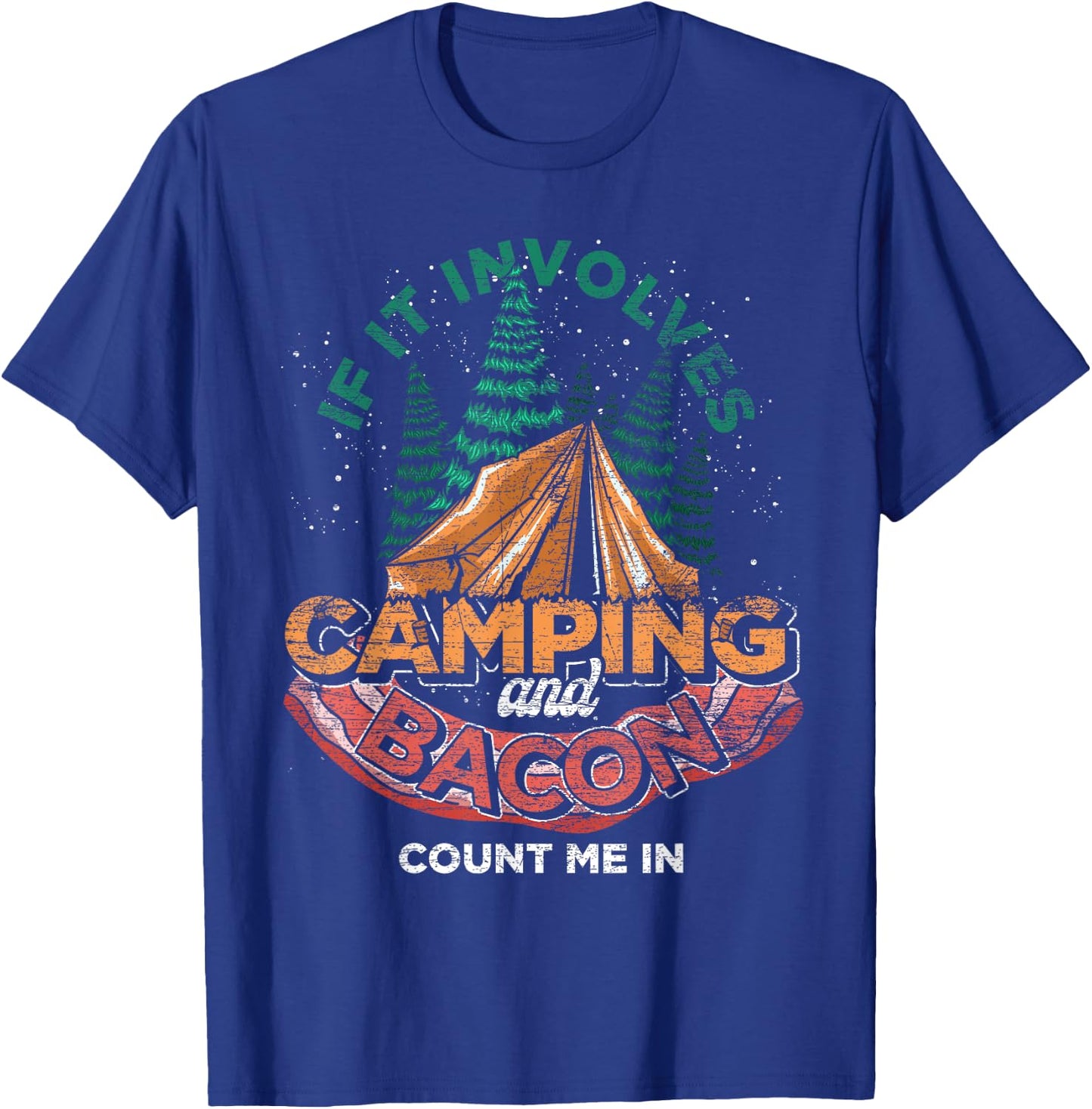 If It Involves Camping And Bacon Count Me In Funny Camping T-Shirt - T-Shirt | Royal