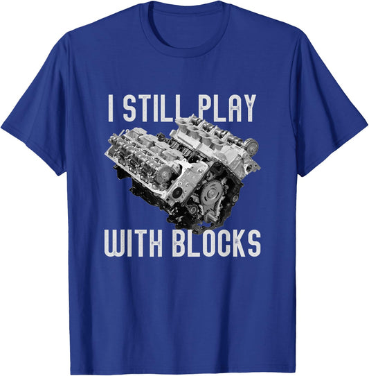 I Still Play With Blocks Racing Maintenance Man T-Shirt - T-Shirt | Royal