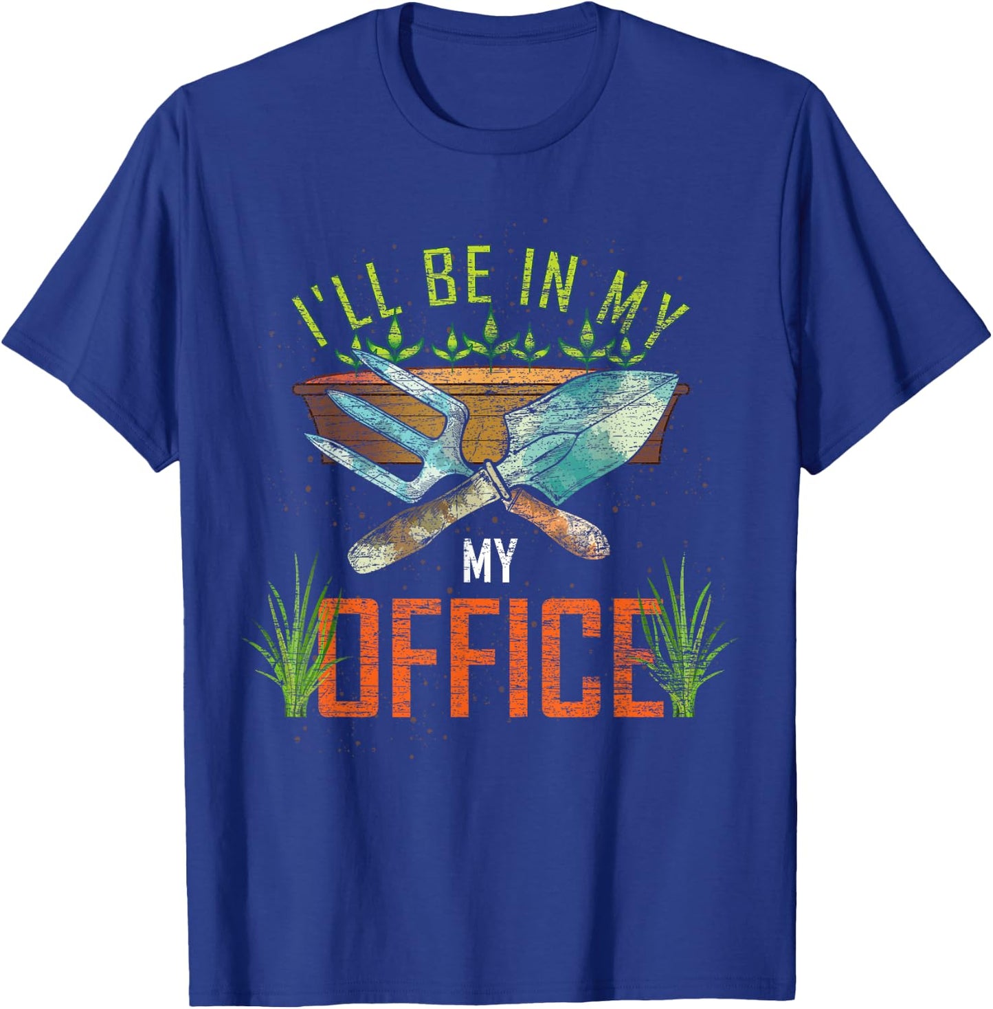 Funny Gardening Lover Gift Ill Be In My Office Gardener T-Shirt - T-Shirt | Royal