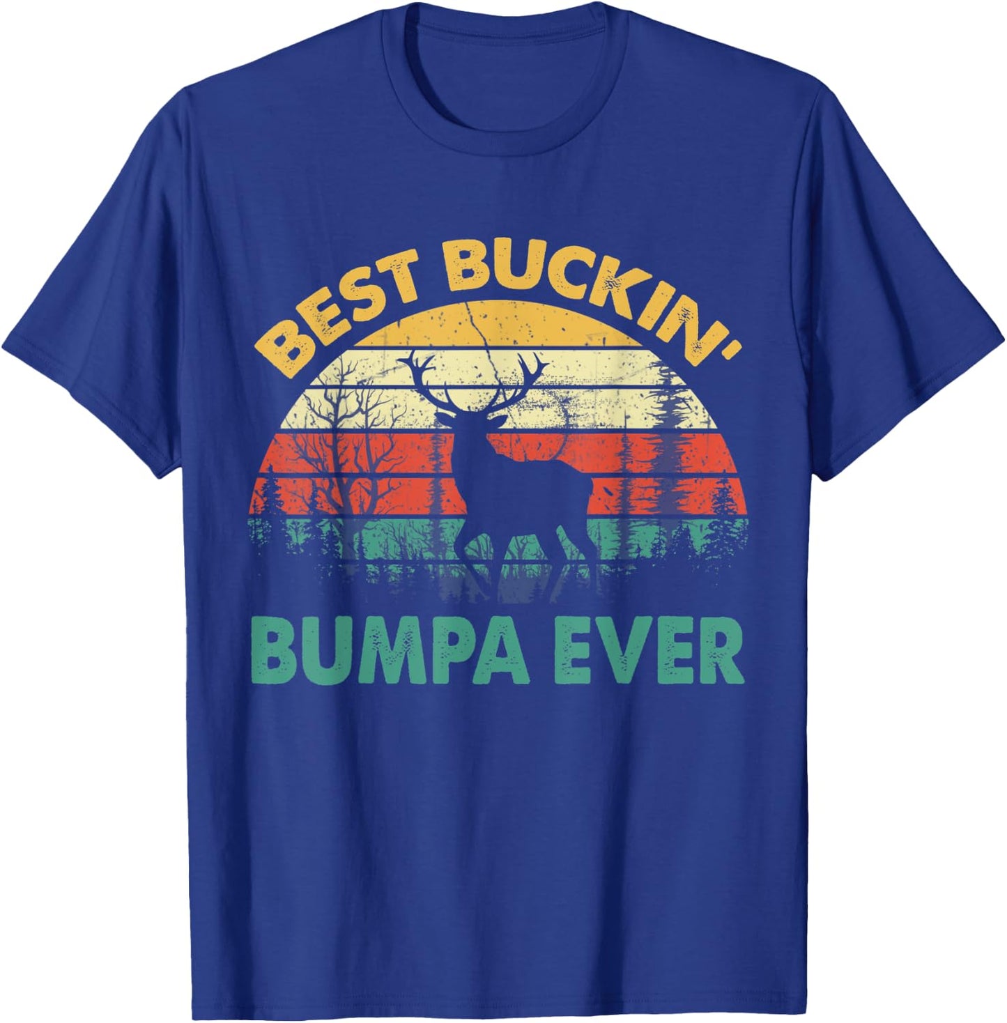 Best Buckin' Bumpa Ever Deer Hunting Bucking T-Shirt - T-Shirt | Royal
