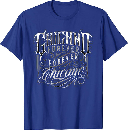 Chicano Forever Forever Chicano In Lowrider Script T-Shirt - T-Shirt | Royal