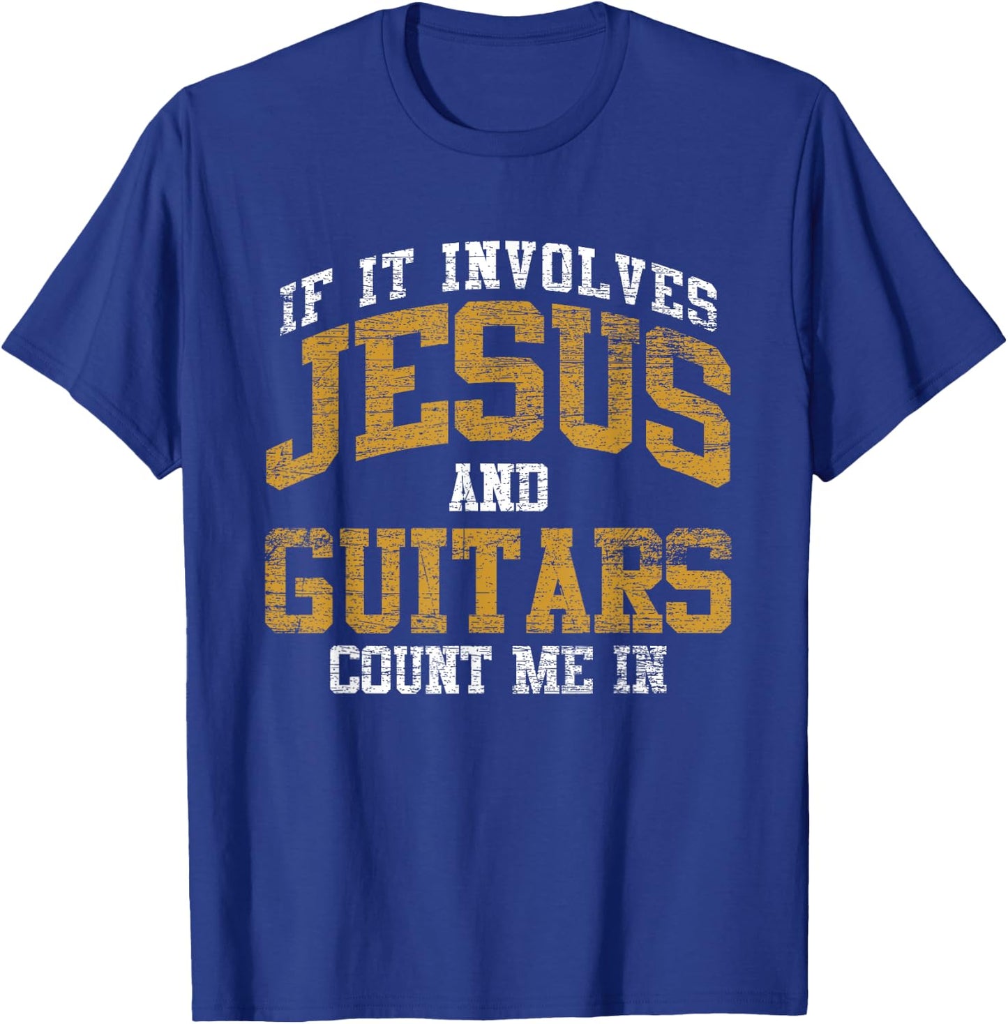 If It Involves Jesus And Guitars Count Me In Guitarist Jesus T-Shirt - T-Shirt | Royal