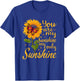 you are sunshine my only sunshine Butterfly Sunflower T-Shirt - T-Shirt | Royal