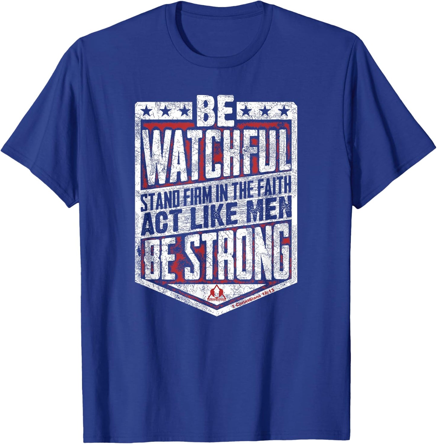 Be Watchful Be Strong Men Inspirational Stand Firm T-Shirt - T-Shirt | Royal
