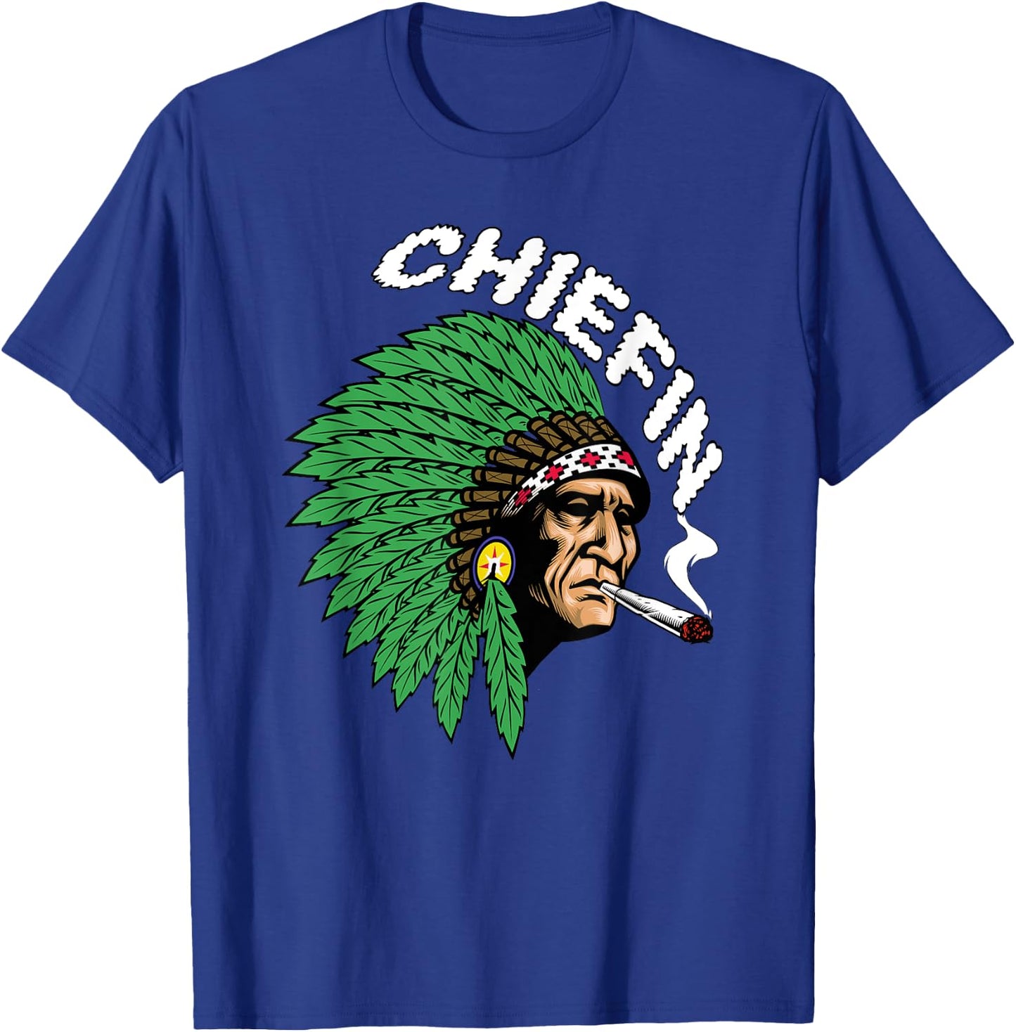Chiefin Weed Indian native weed marijuana T-Shirt - T-Shirt | Royal