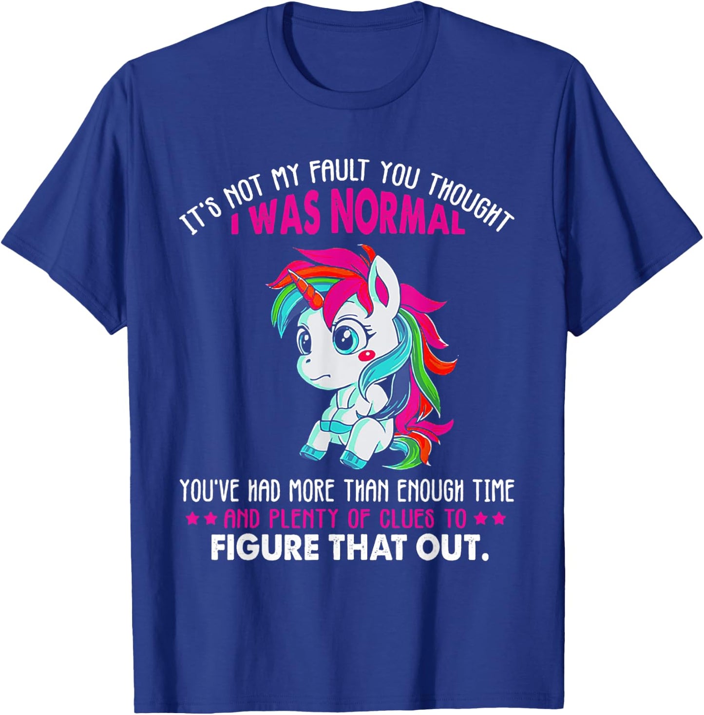 Unicorn It's Not My Fault You Thought I Was Normal T-Shirt - T-Shirt | Royal