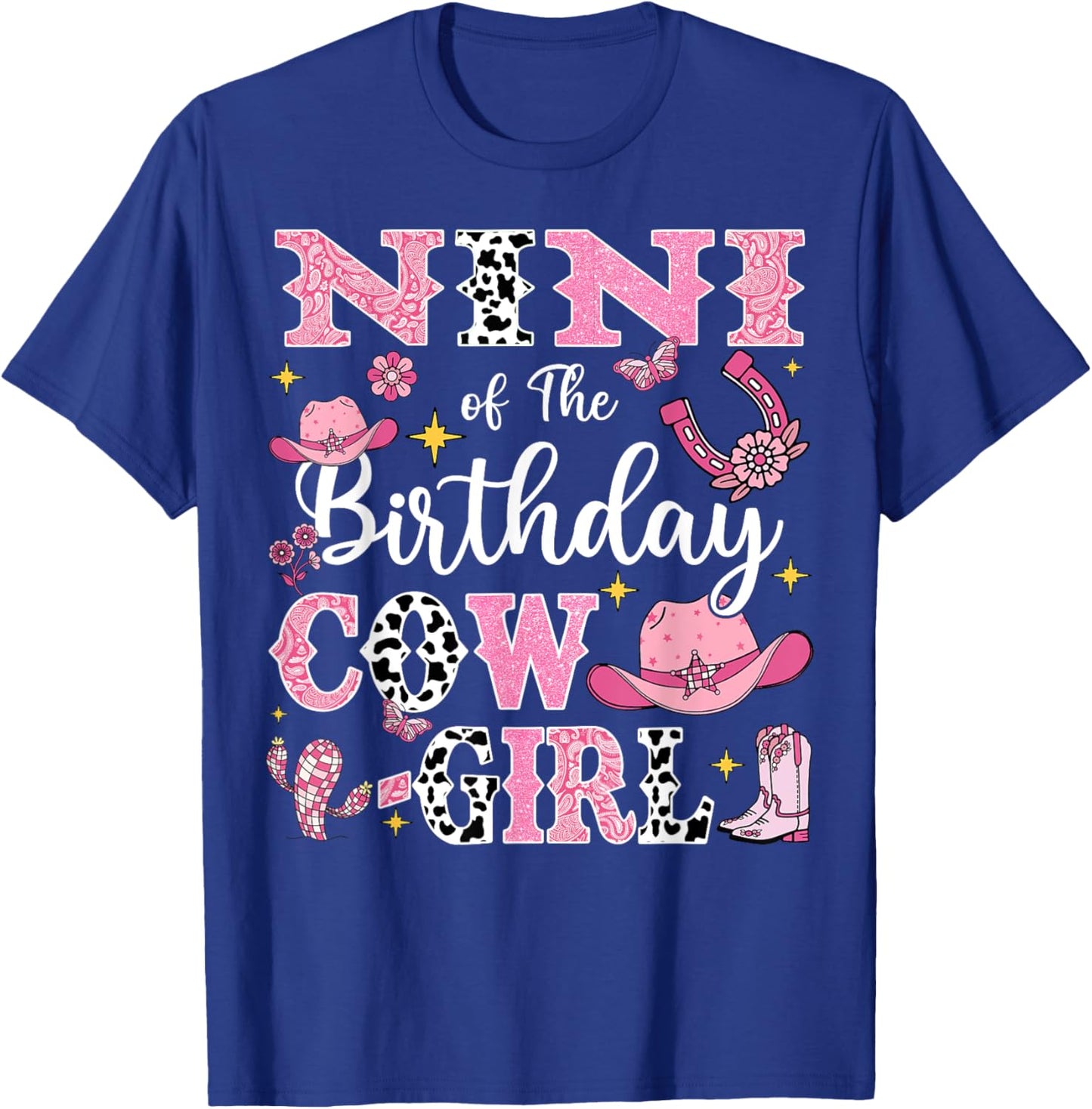Nini Of The Birthday Cow-Girl Rodeo Cow Girl Birthday T-Shirt - T-Shirt | Royal