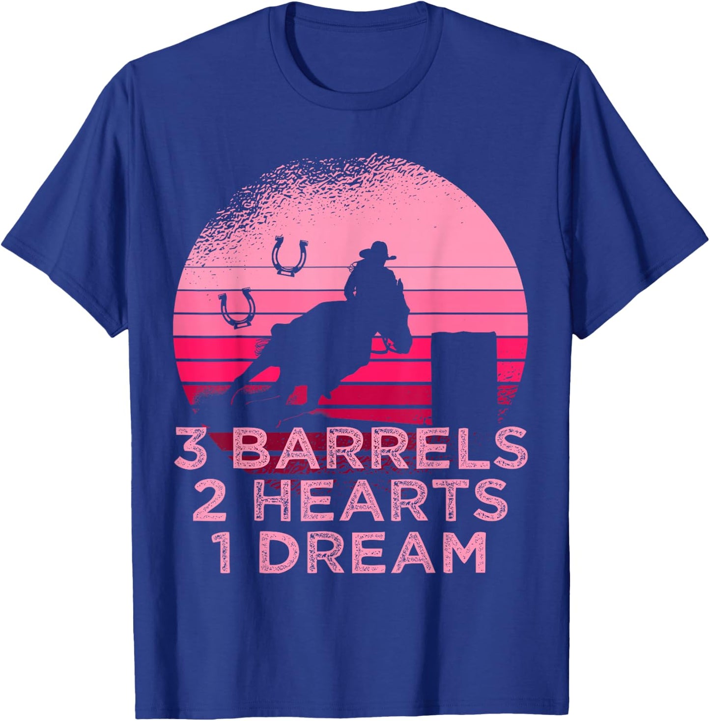 Horse Barrel Racing 3 Barrels 2 Hearts 1 Dream Rodeo Pink T-Shirt - T-Shirt | Royal