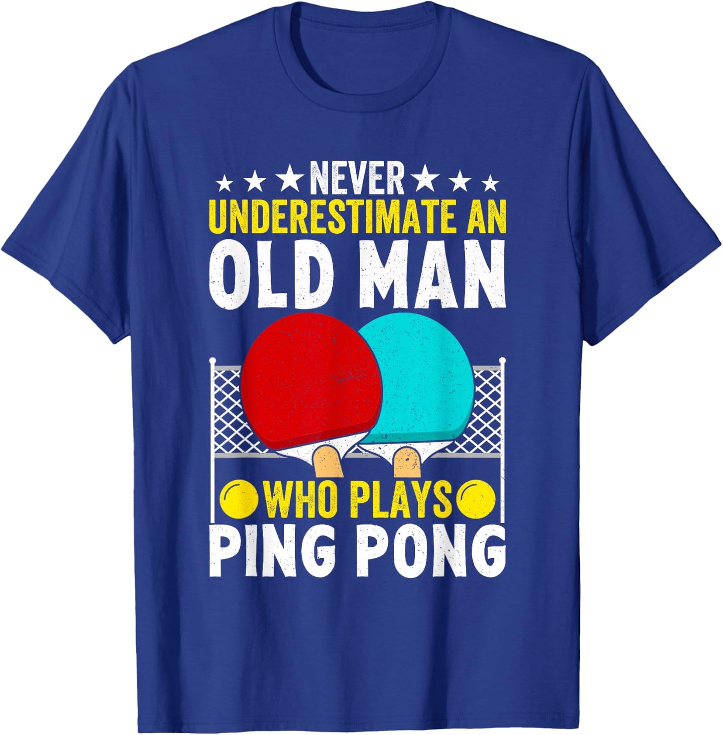 Never Underestimate An Old Man Who Plays Ping Pong Funny T-Shirt - T-Shirt | Royal
