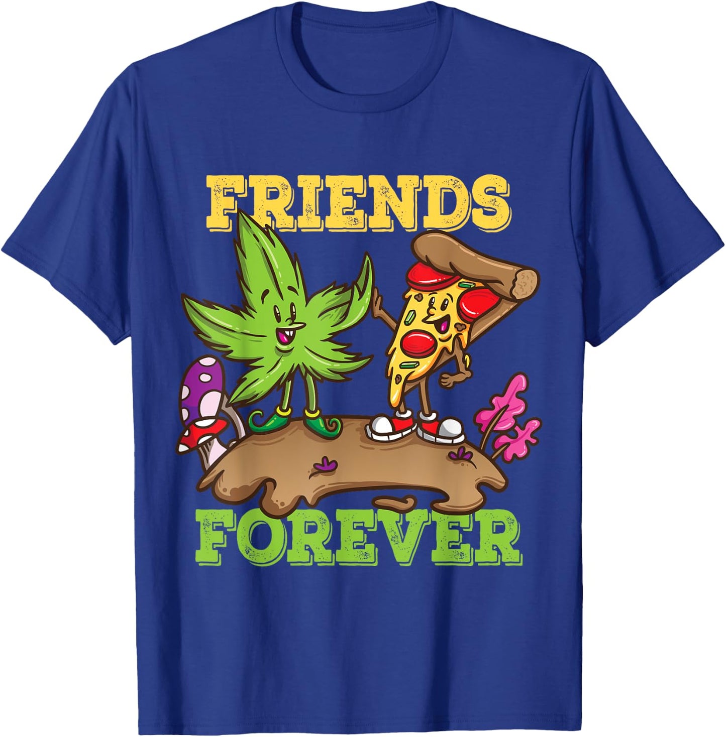 Pizza Weed Friends Forever Marijuana Stoner Pothead Cannabis T-Shirt - T-Shirt | Royal
