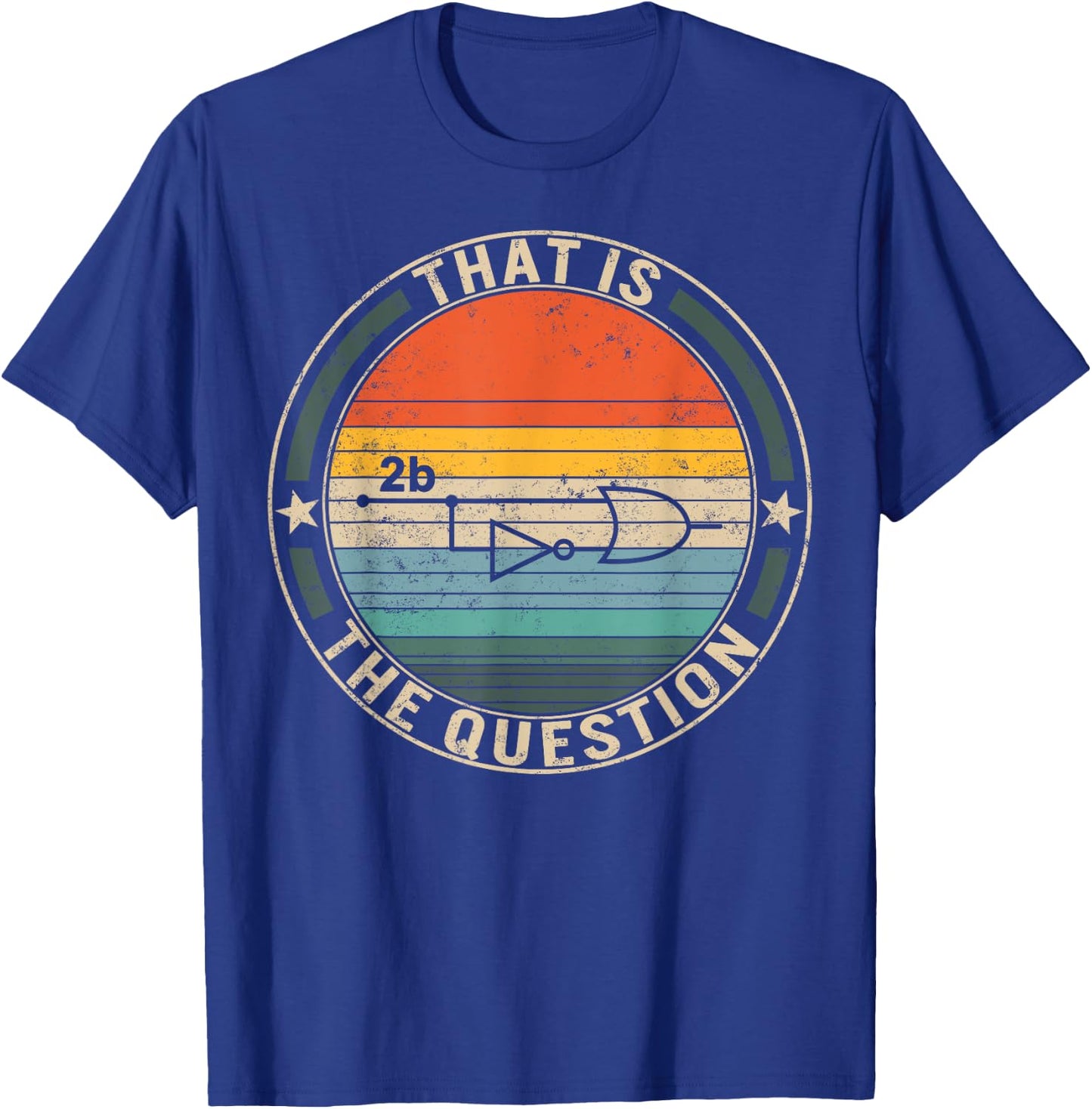 2b or Not To Be Electrical Engineer Circuit Board OR Gate T-Shirt - T-Shirt | Royal
