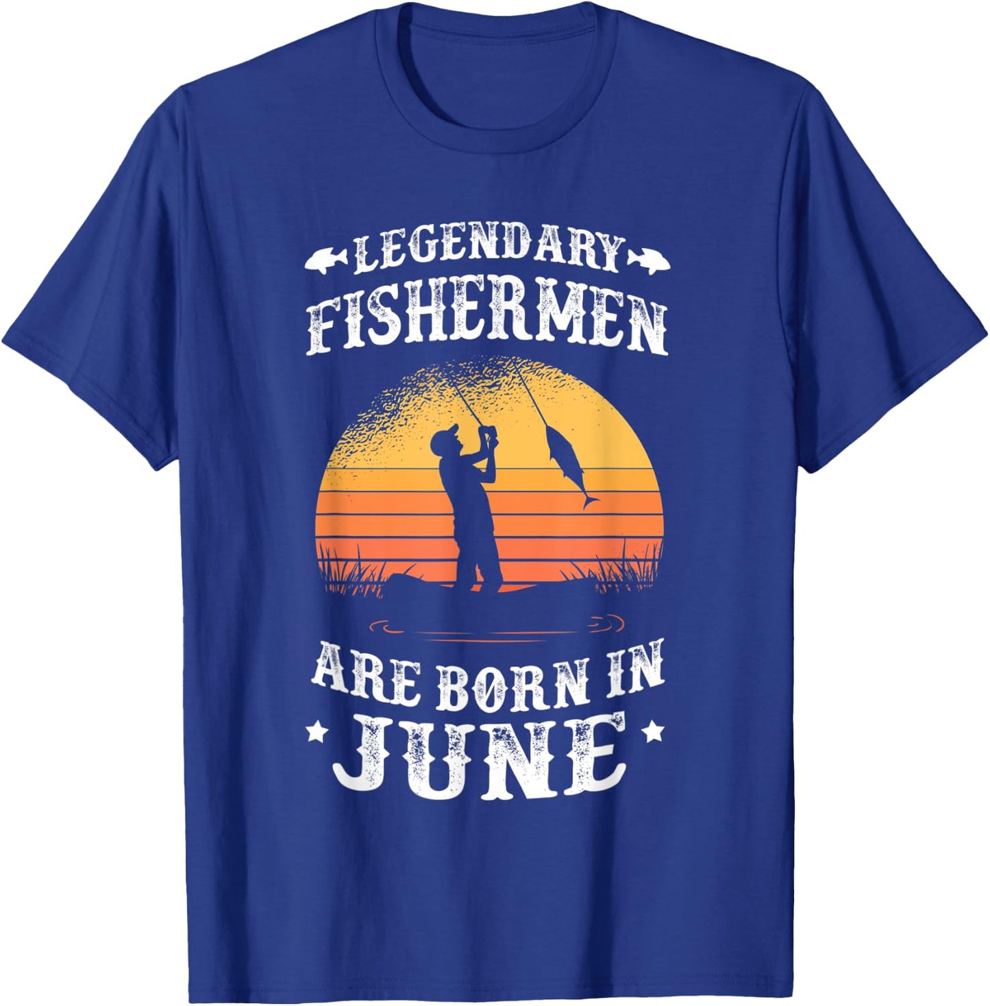 Legendary Fishermen are born in June - Fishing Gift T-Shirt - T-Shirt | Royal